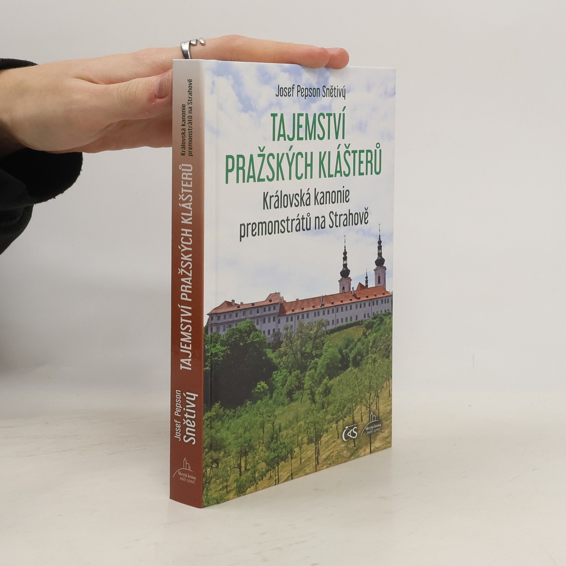 Josef Snětivý Tajemství pražských klášterů. Královská kanonie premonstrátů na Strahově
