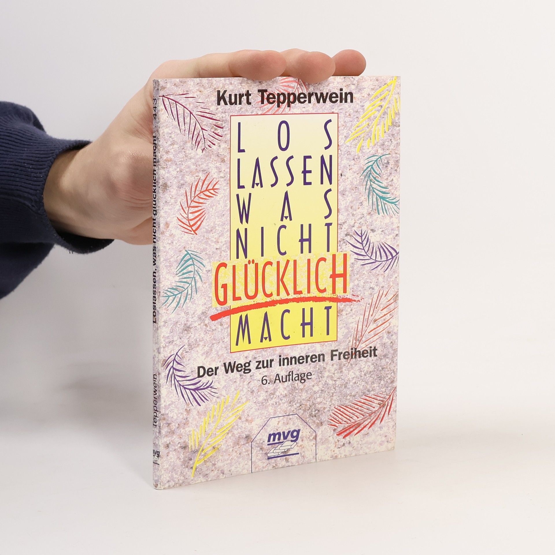 Kurt Tepperwein Loslassen, was nicht glücklich macht