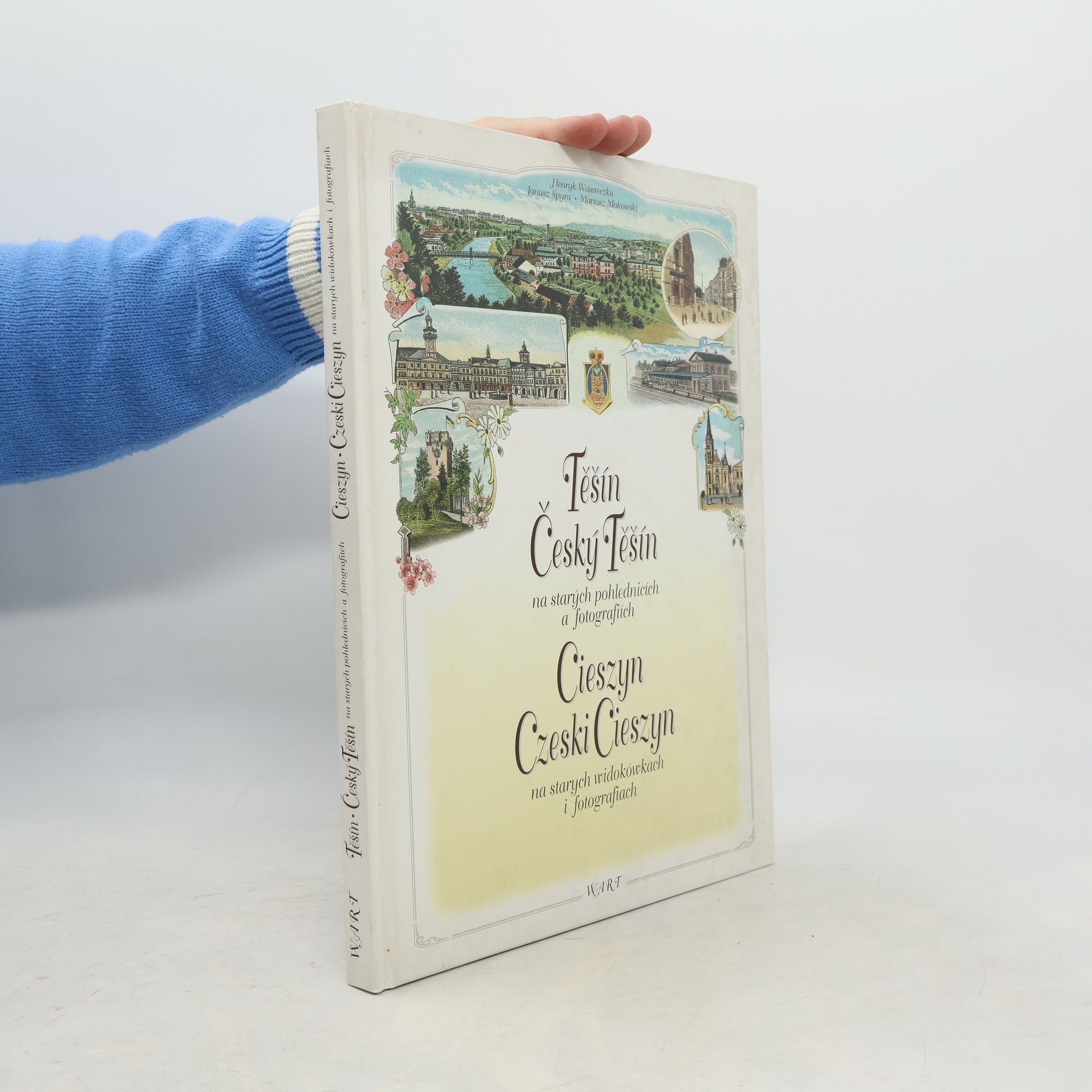 Mariusz Makowski Těšín, Český Těšín na starých pohlednicích a fotografiích = Cieszyn, Czeski Cieszyn na starych widokówkach i fotografiach
