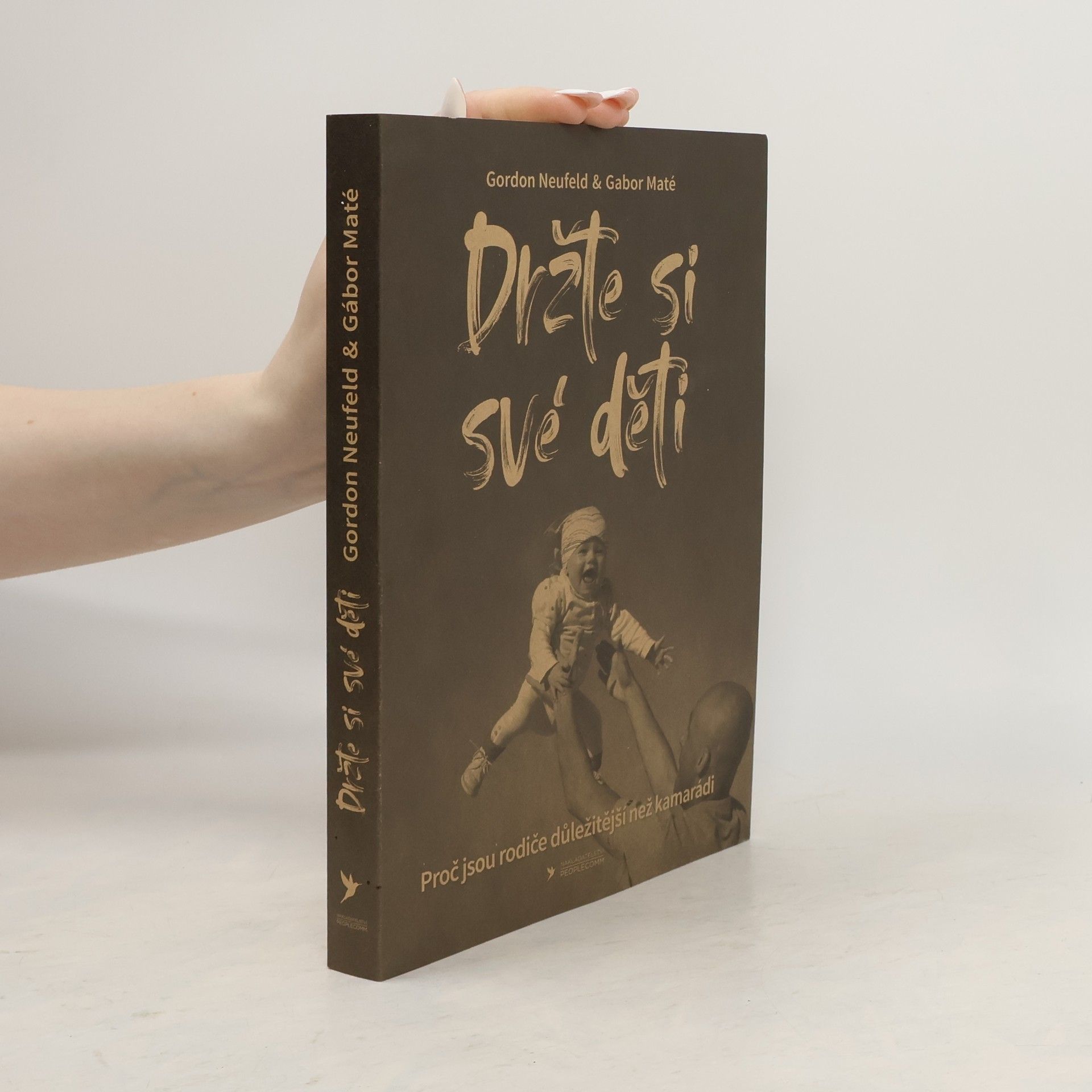 Gordon Neufeld Držte si své děti