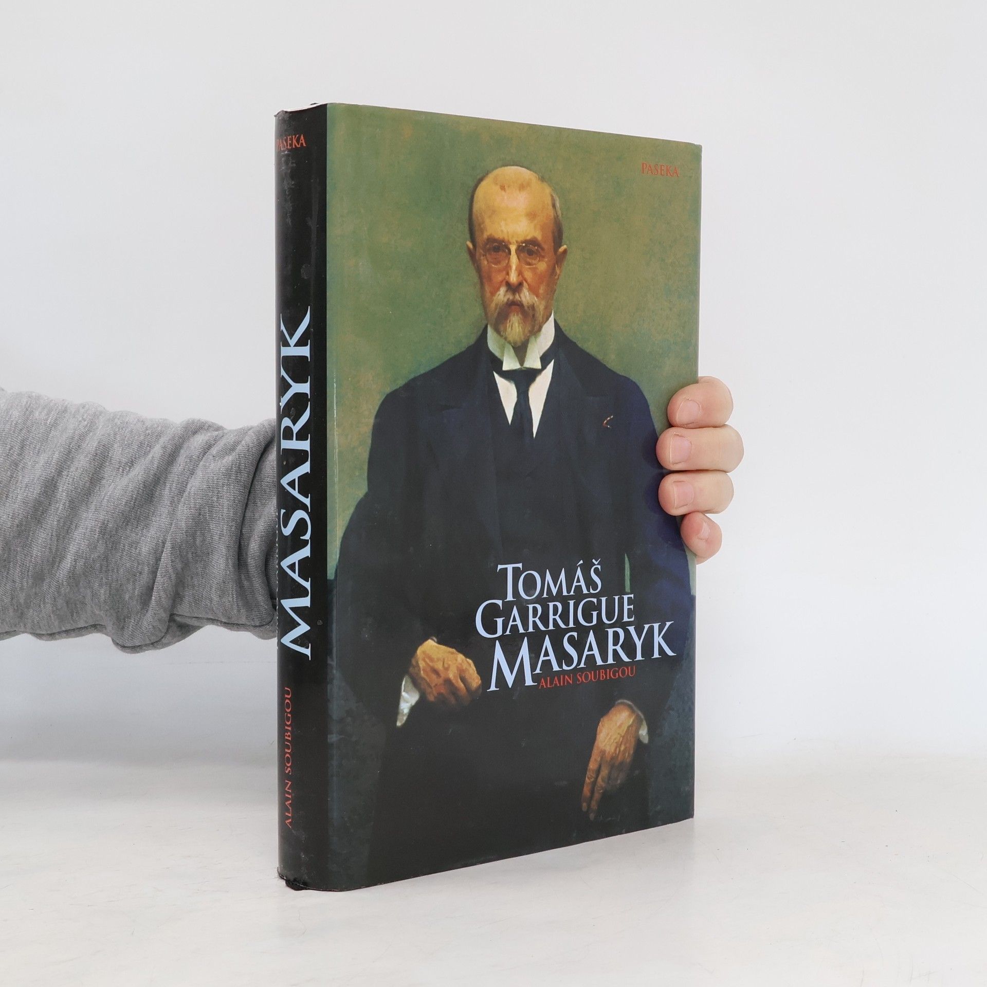 Alain Soubigou Tomáš Garrigue Masaryk