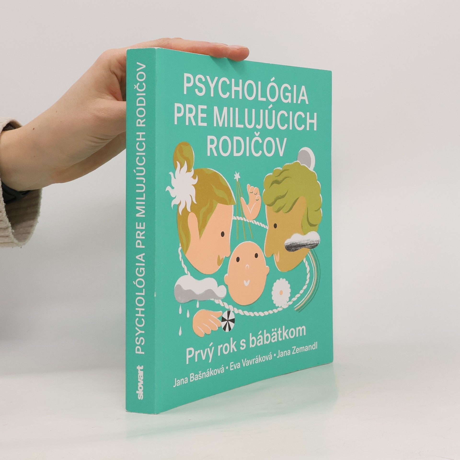 Jana Bašnáková Psychológia pre milijúcich rodičov