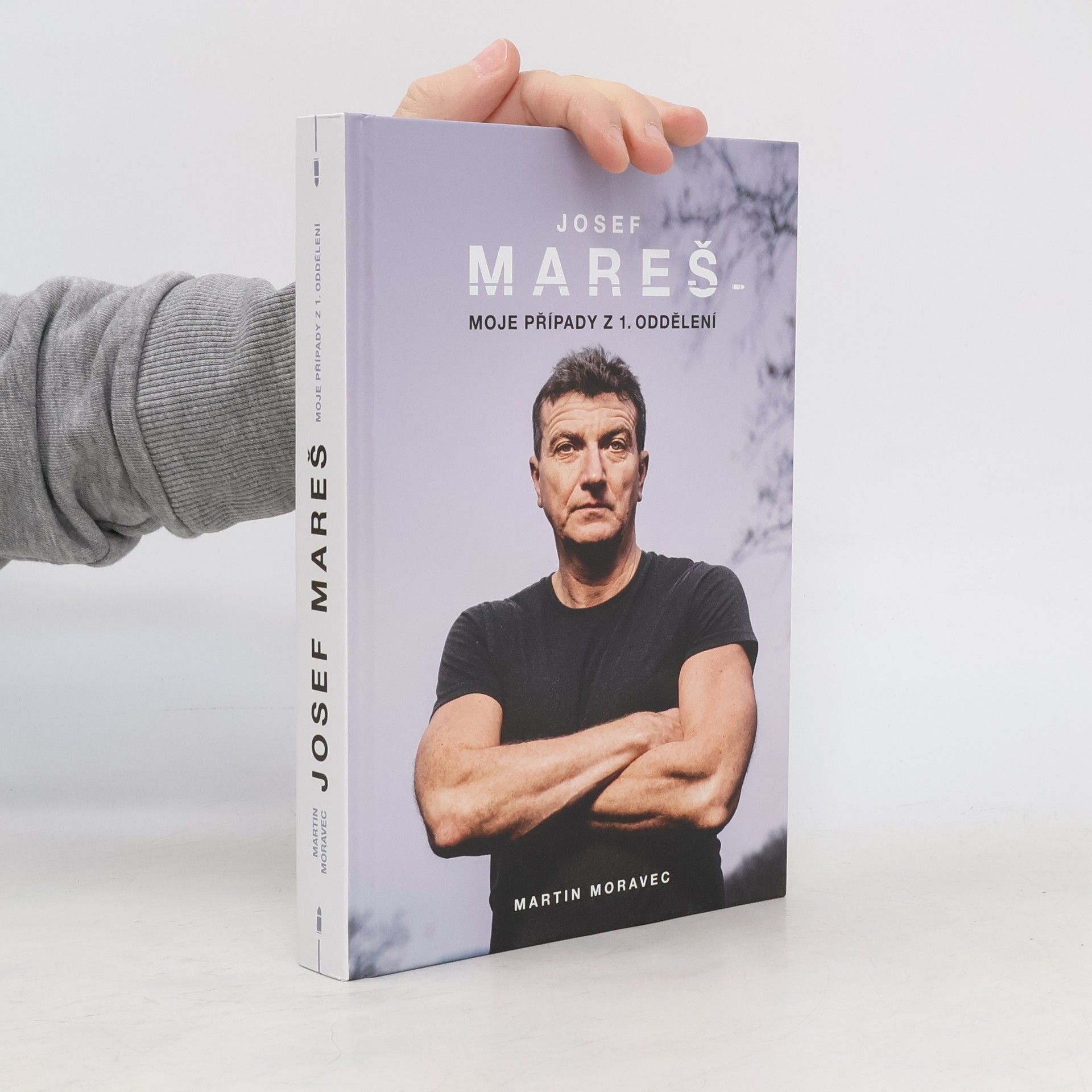 Martin Moravec Josef Mareš: Moje případy z 1. oddělení