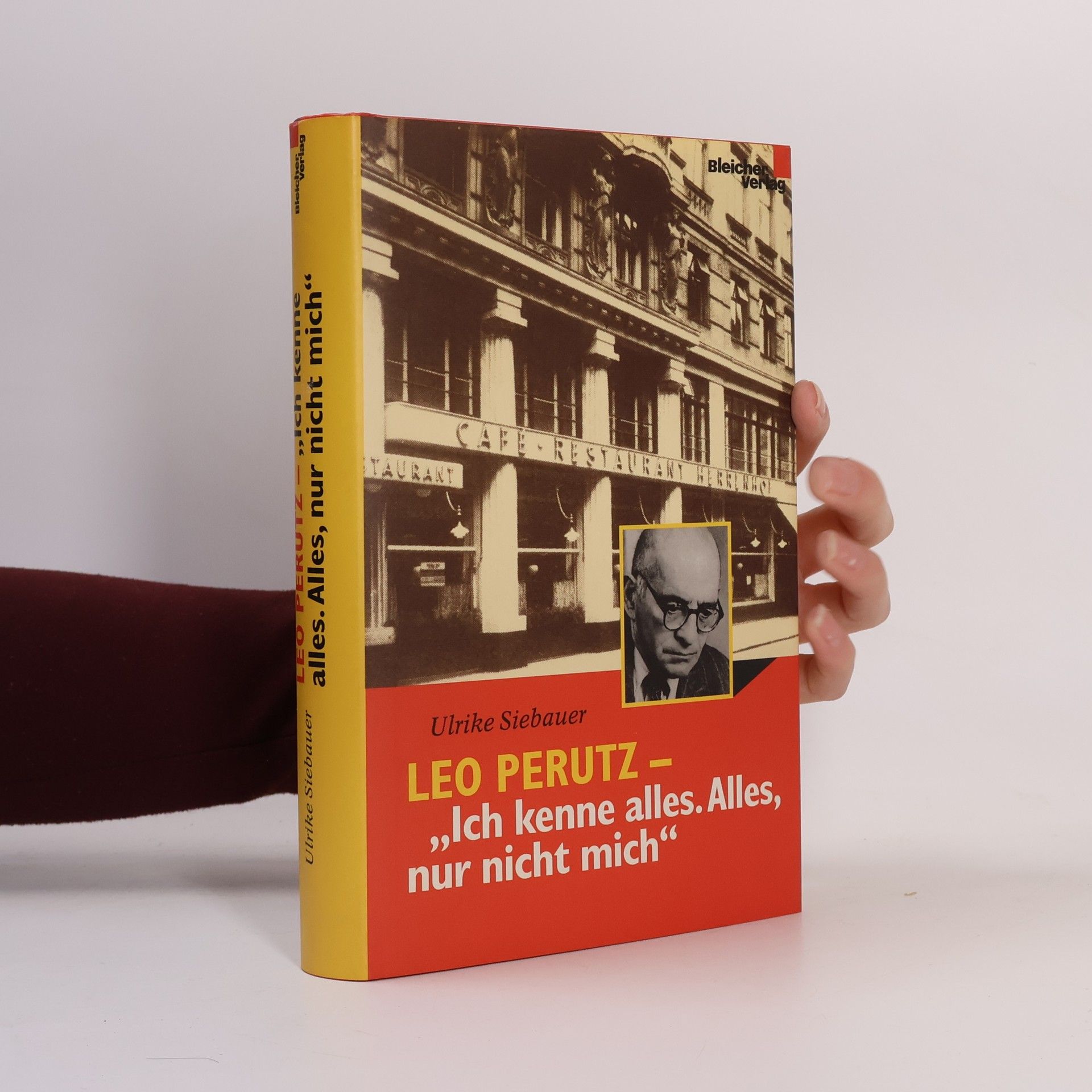Ulrike Siebauer Leo Perutz - "Ich kenne alles. Alles, nur nicht mich"