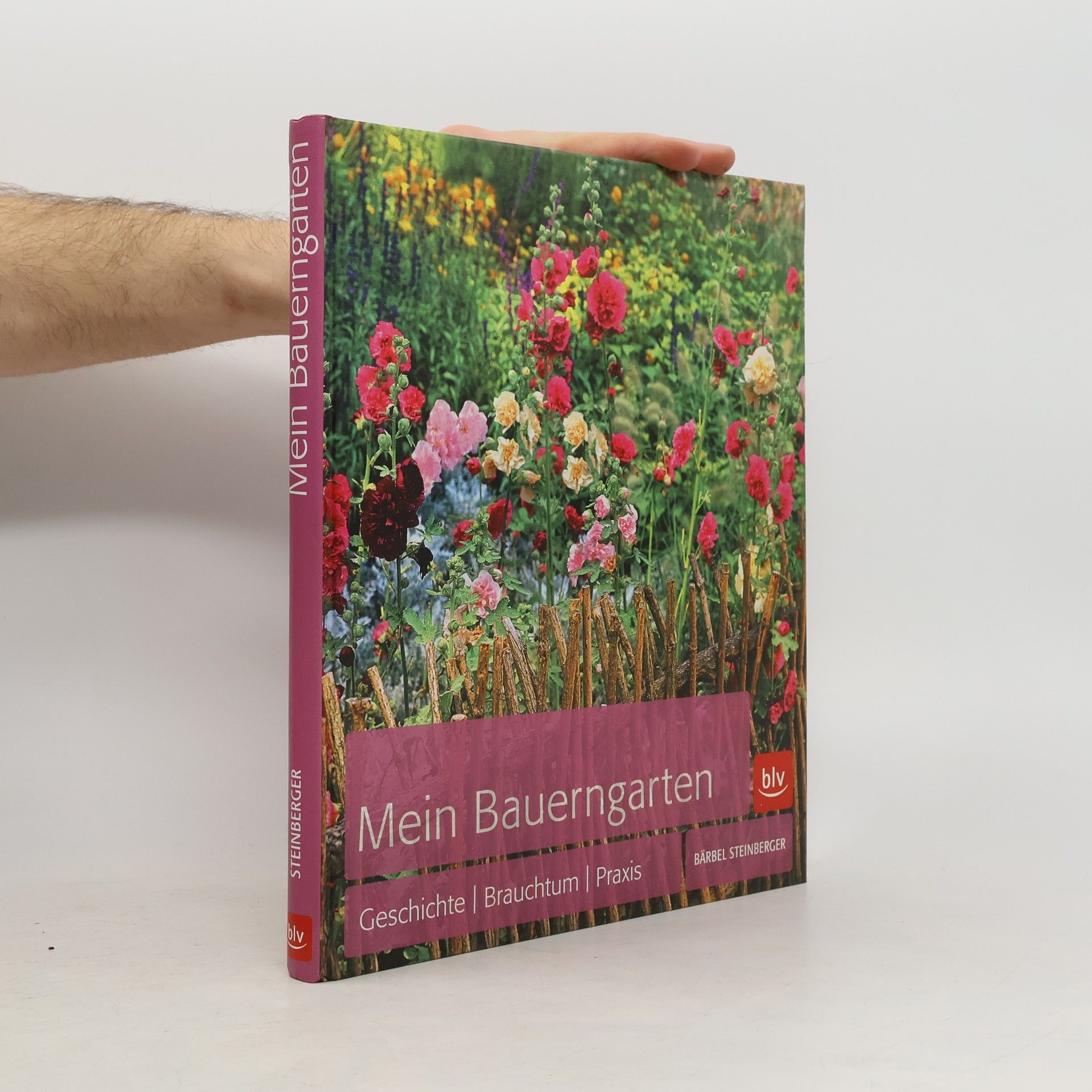 Bärbel Steinberger Mein Bauerngarten