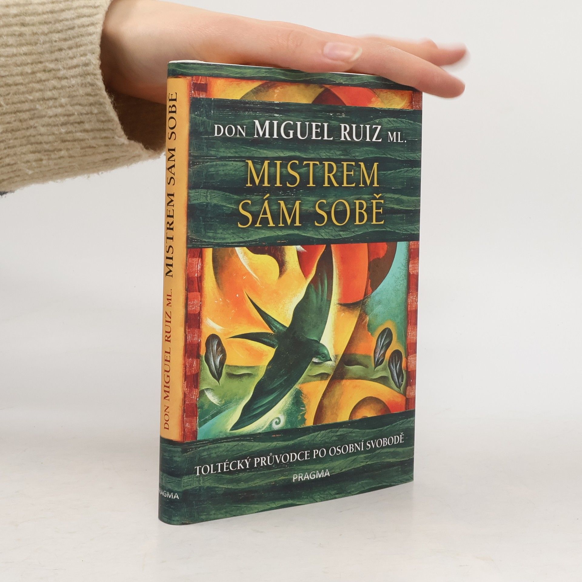 Mistrem sám sobě. Toltécký průvodce po osobní svobodě