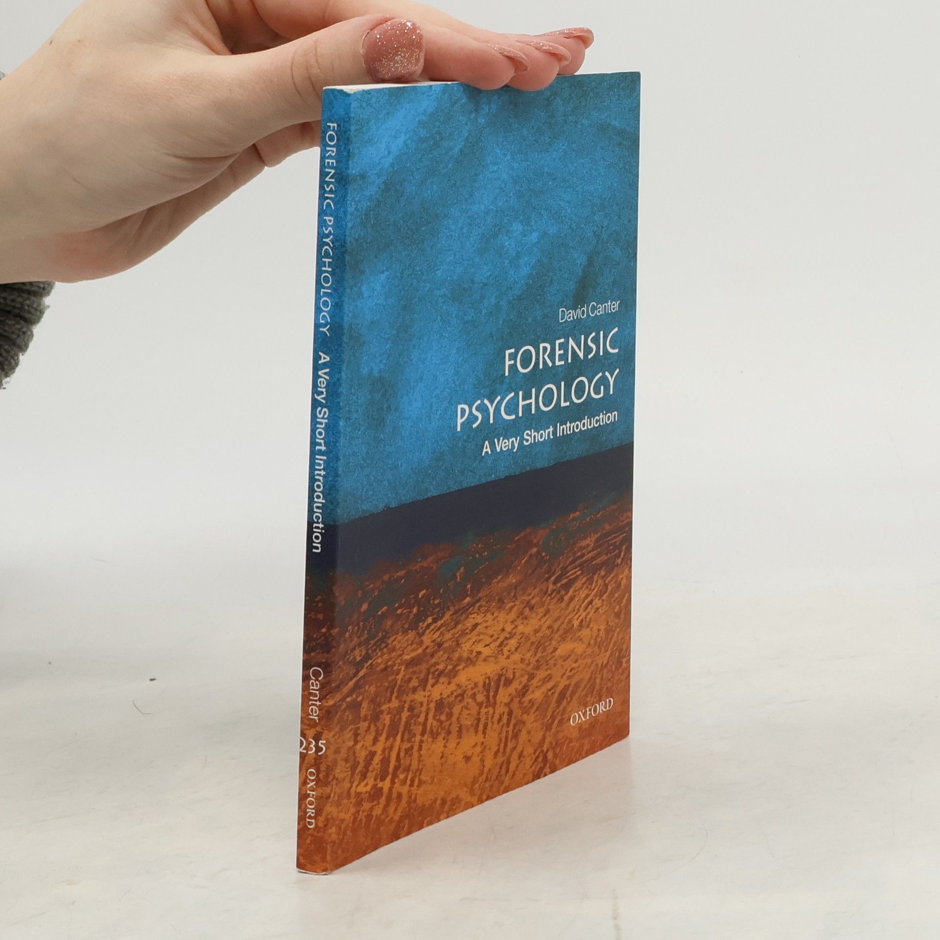 David V. Canter A Very Short Introduction - 235: Forensic Psychology