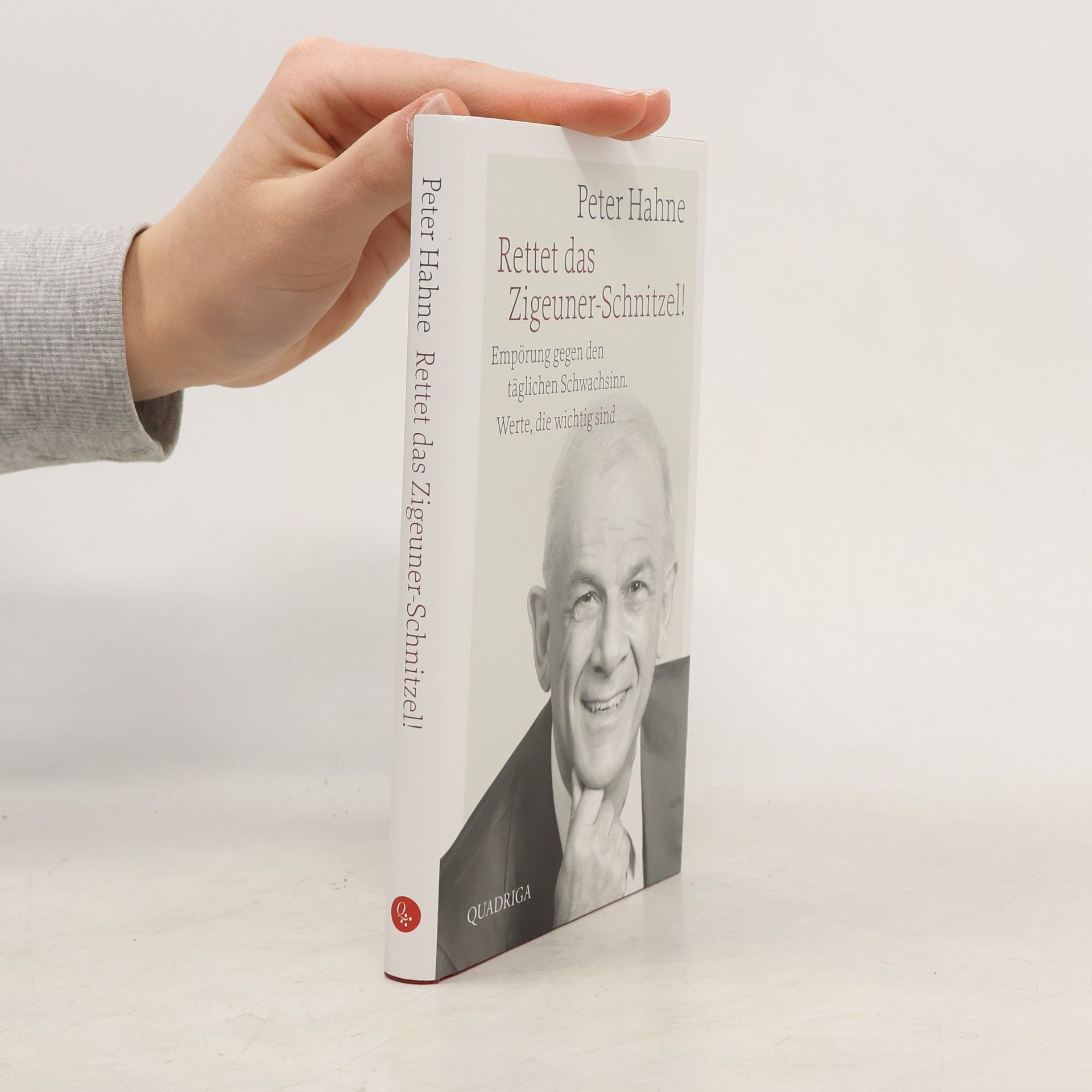 Peter Hahne Rettet das Zigeuner-Schnitzel! Empörung gegen den täglichen Schwachsinn. Werte, die wichtig sind