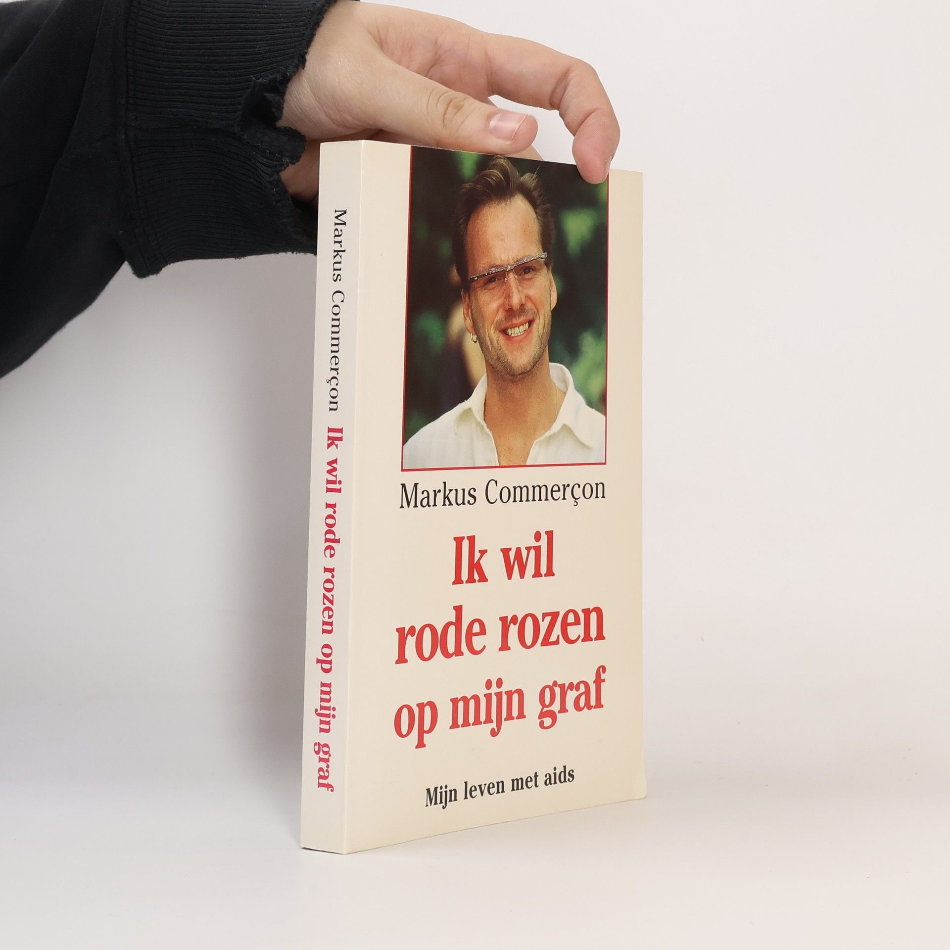Markus Commerçon Ik wil rode rozen op mijn graf