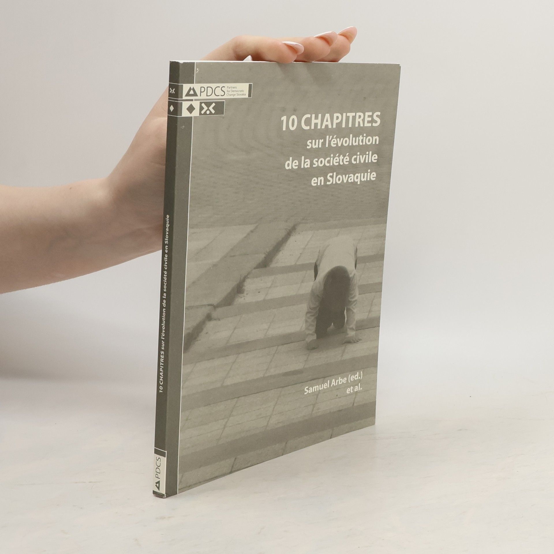 Samuel Arbe 10 Chapitres sur l'évolution de la société civile en Slovaquie