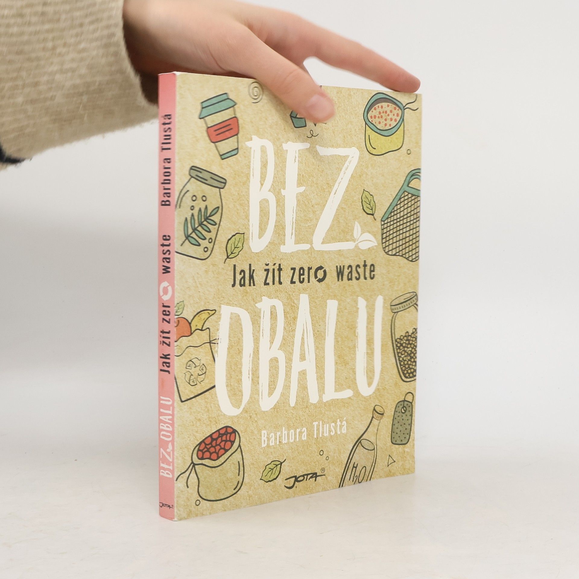 Barbora Tlustá Bez obalu. Jak žít zero waste