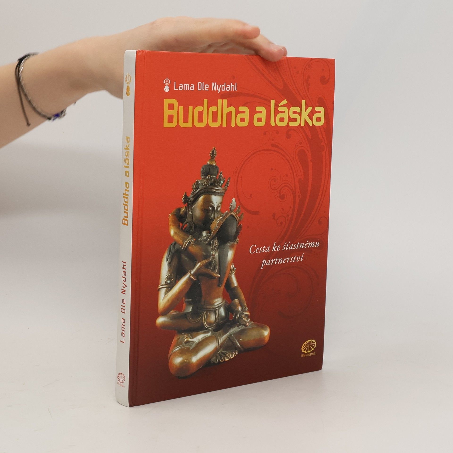 Ole Nydahl Buddha a láska: Cesta ke šťastnému partnerství