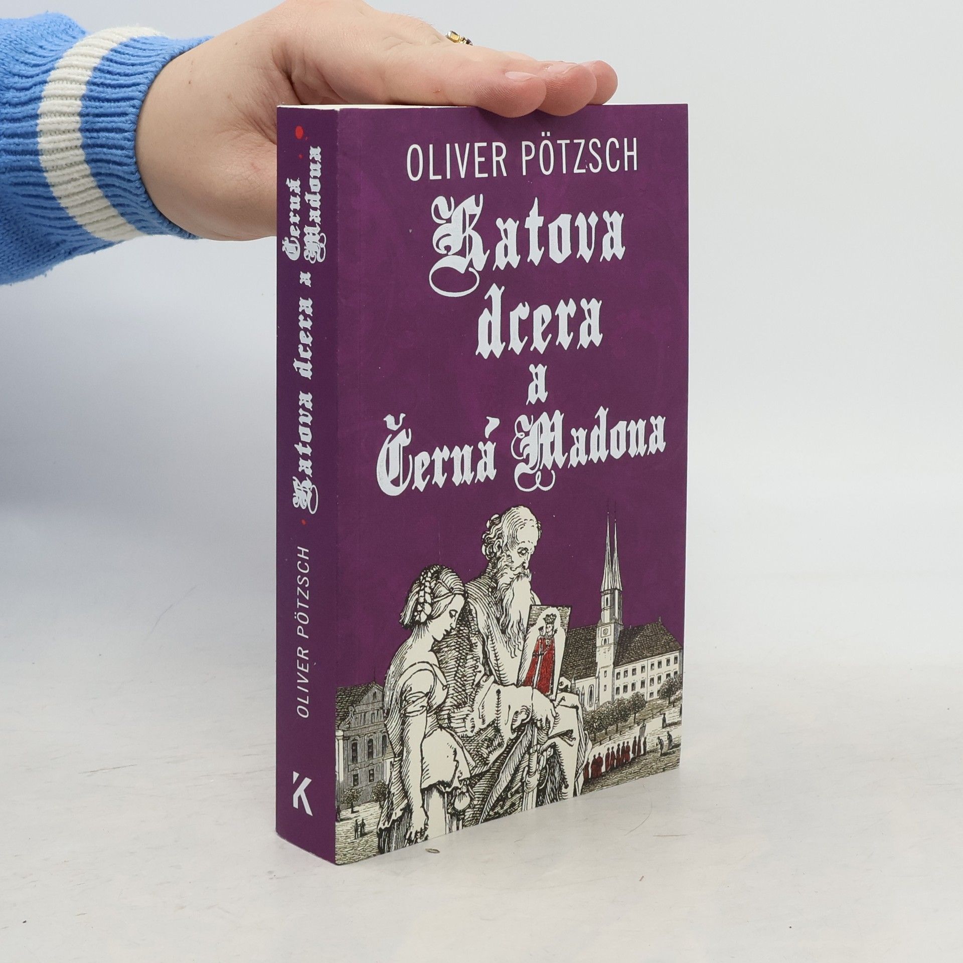 Oliver Pötzsch Katova dcera a Černá Madona