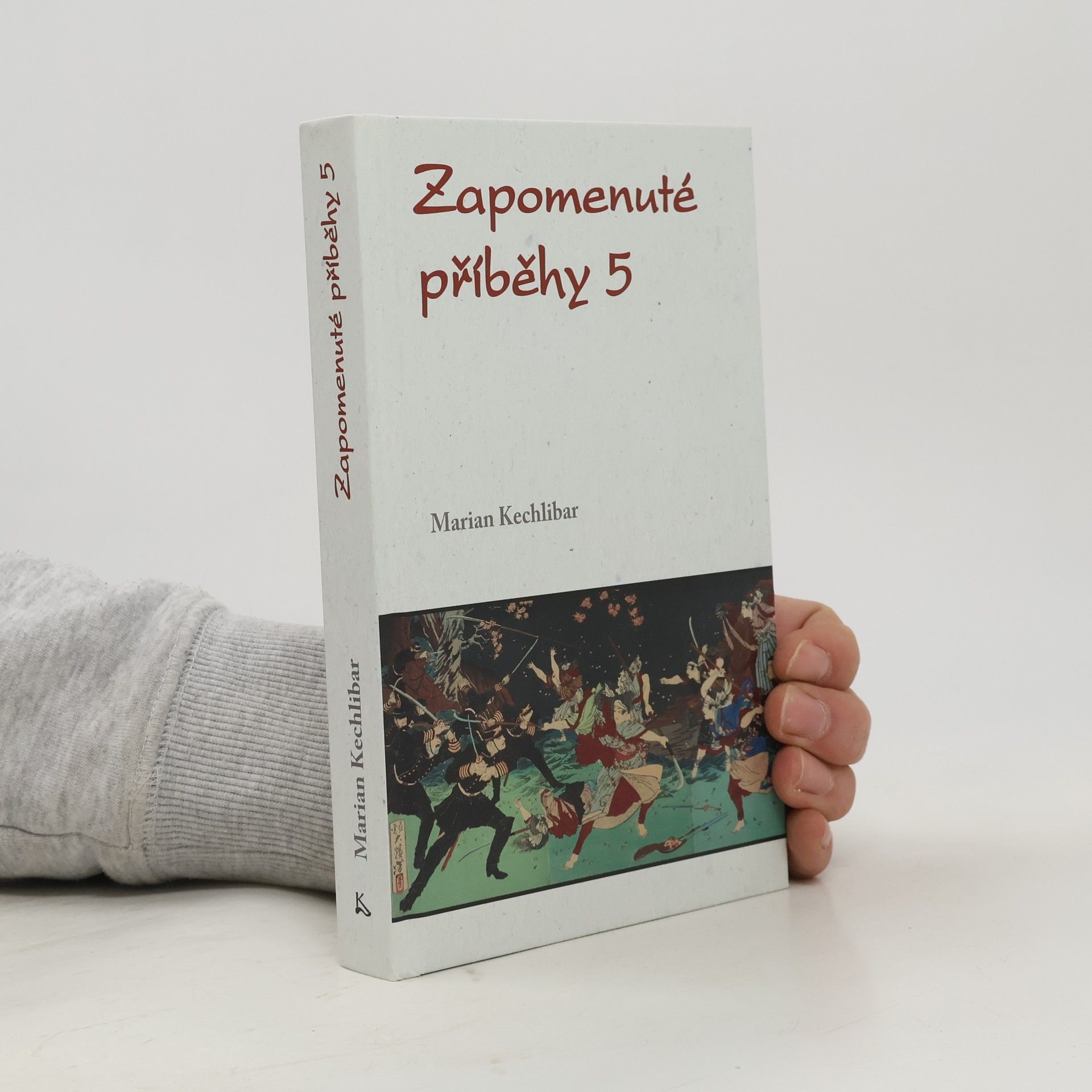 Marian Kechlibar Zapomenuté příběhy 5