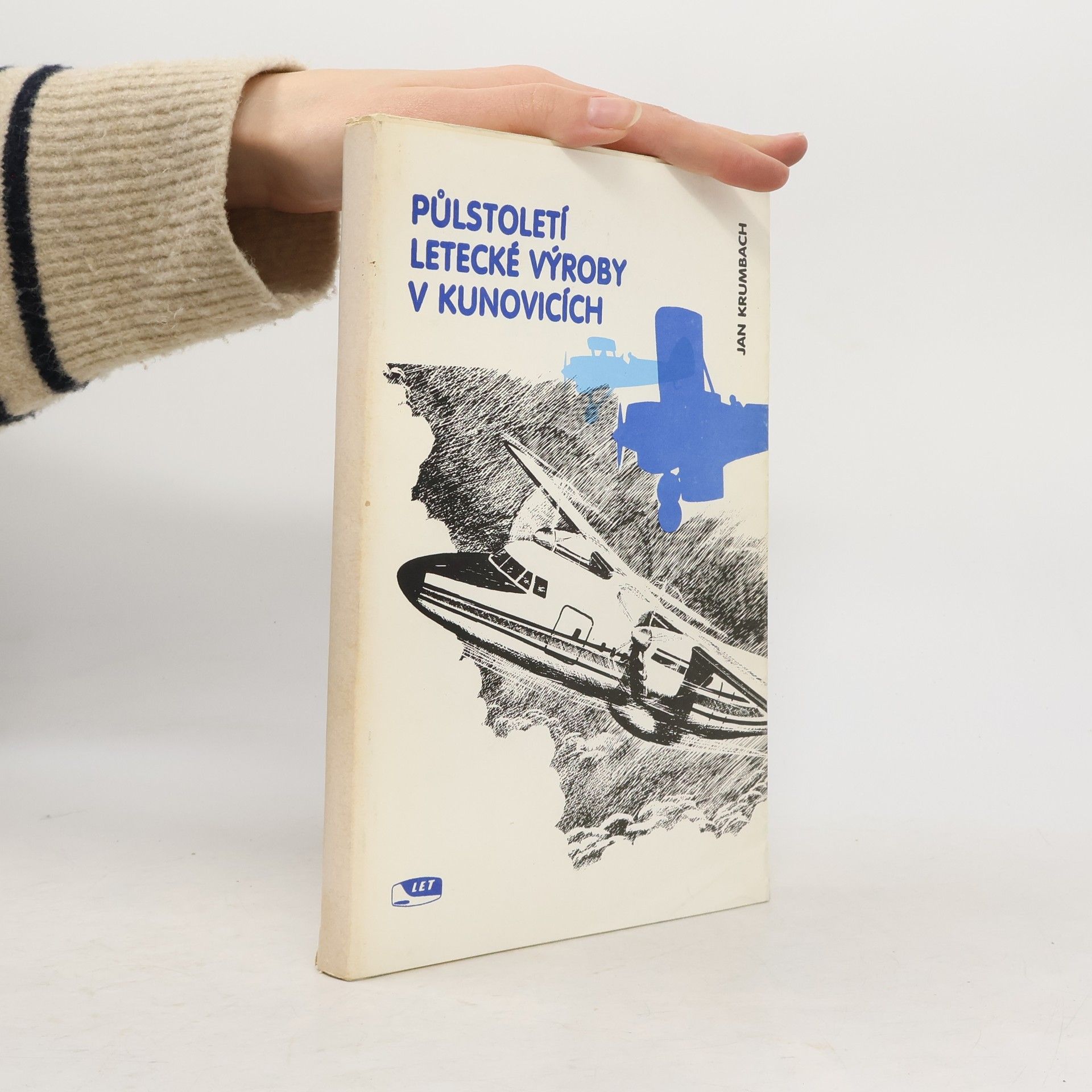 Jan Krumbach Půlstoletí letecké výroby v Kunovicích