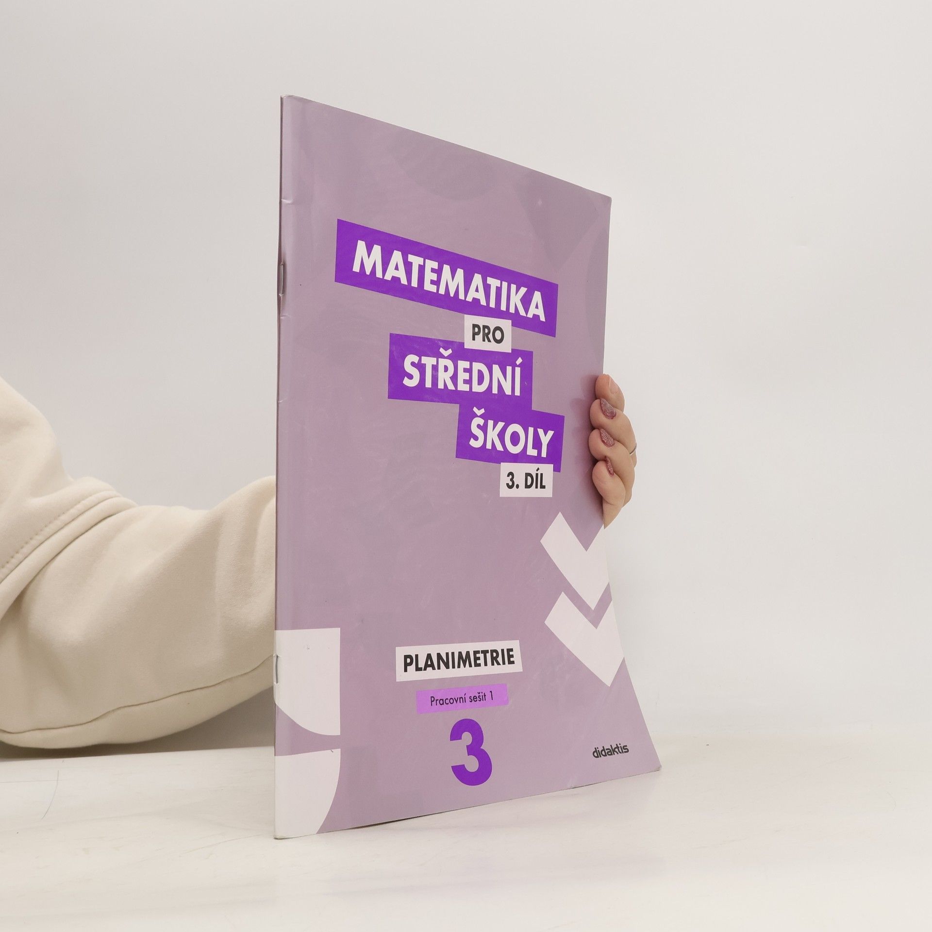 Kolektiv autorů Matematika pro střední školy 3. díl. Planimetrie. Pracovní sešit 1