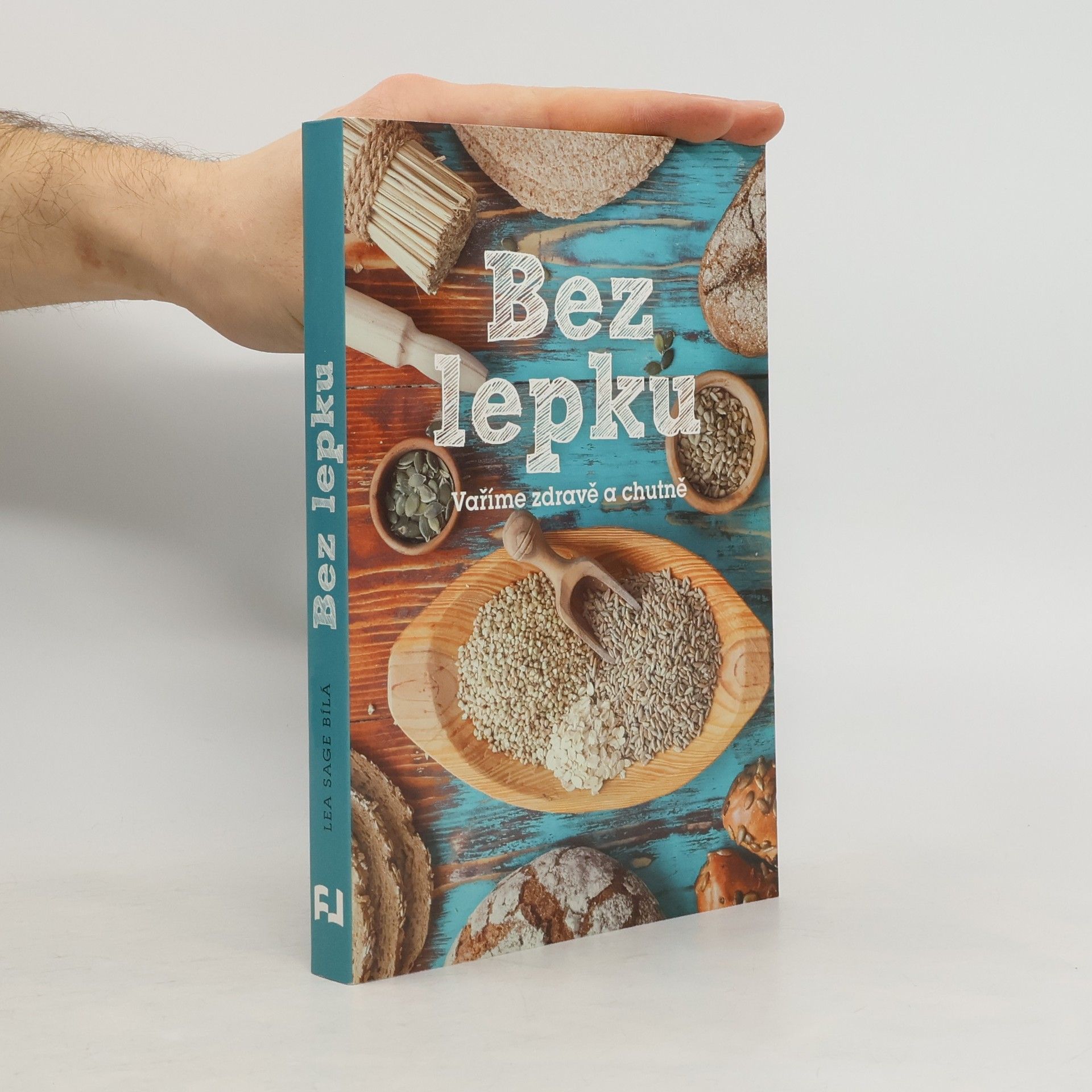 Lea Sage Bílá Bez lepku: Vaříme zdravě a chutně