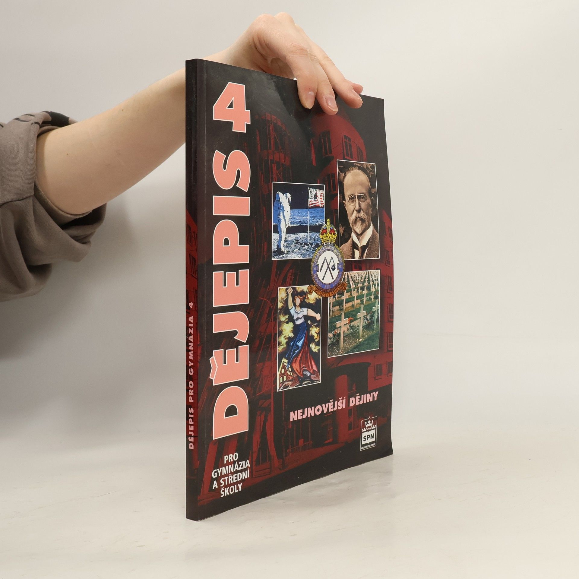 Kolektiv autorů Dějepis pro gymnázia a střední školy. 4 - Nejnovější dějiny