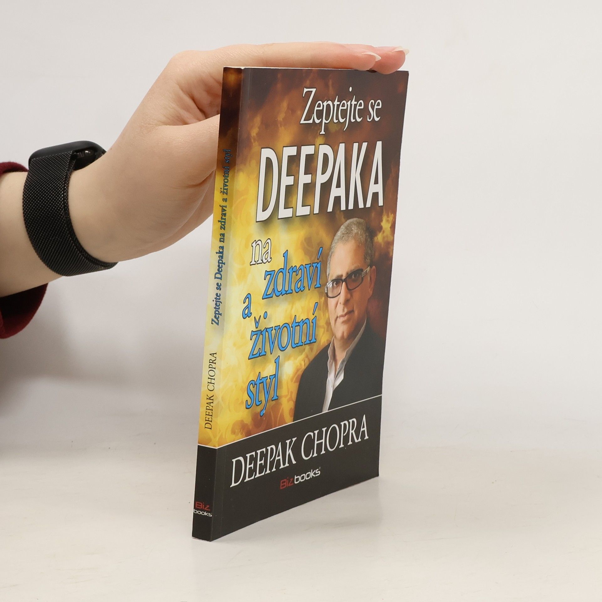 Deepak Chopra Zeptejte se Deepaka na zdraví a životní styl