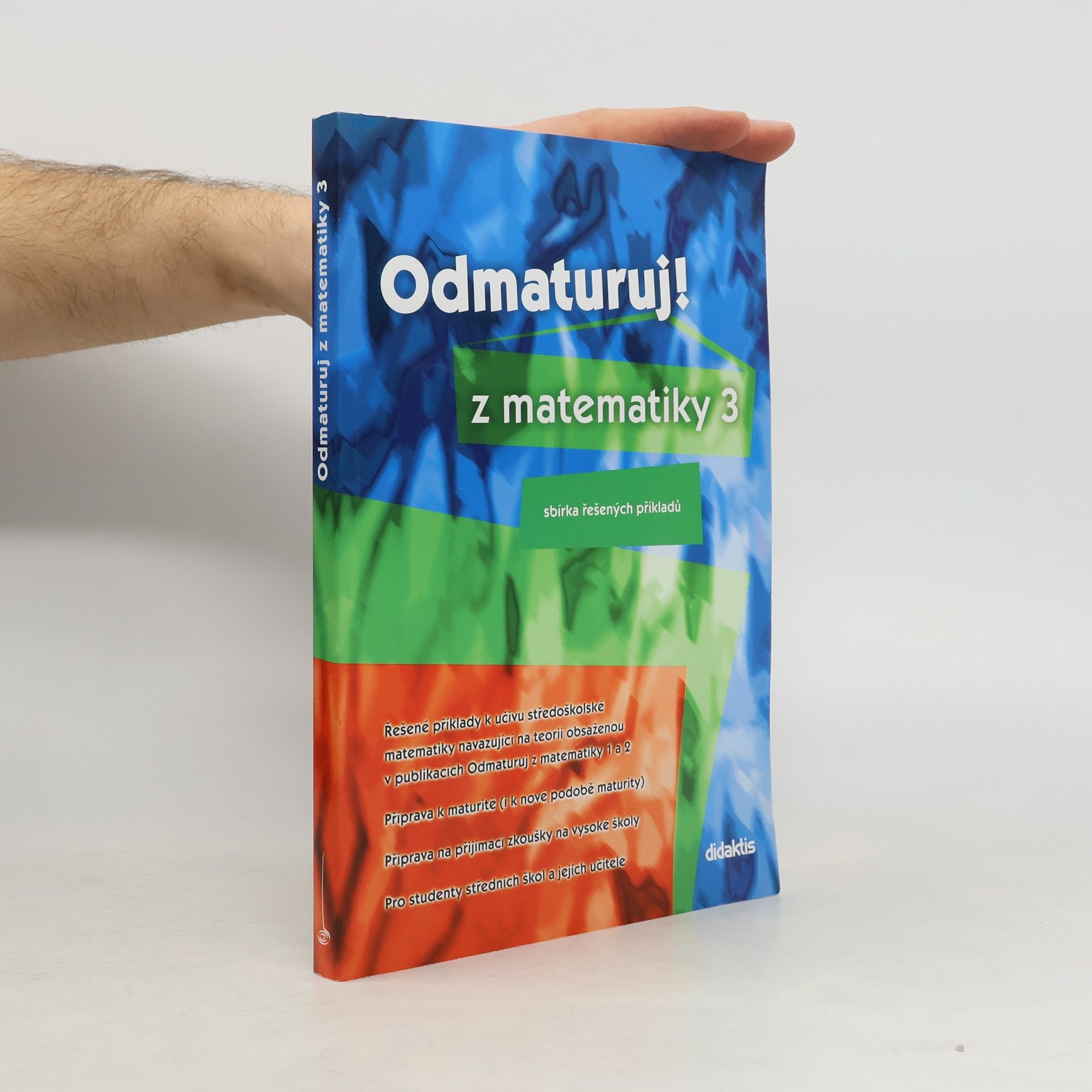 Pavel Boucník Odmaturuj! z matematiky 3. Sbírka řešených příkladů.