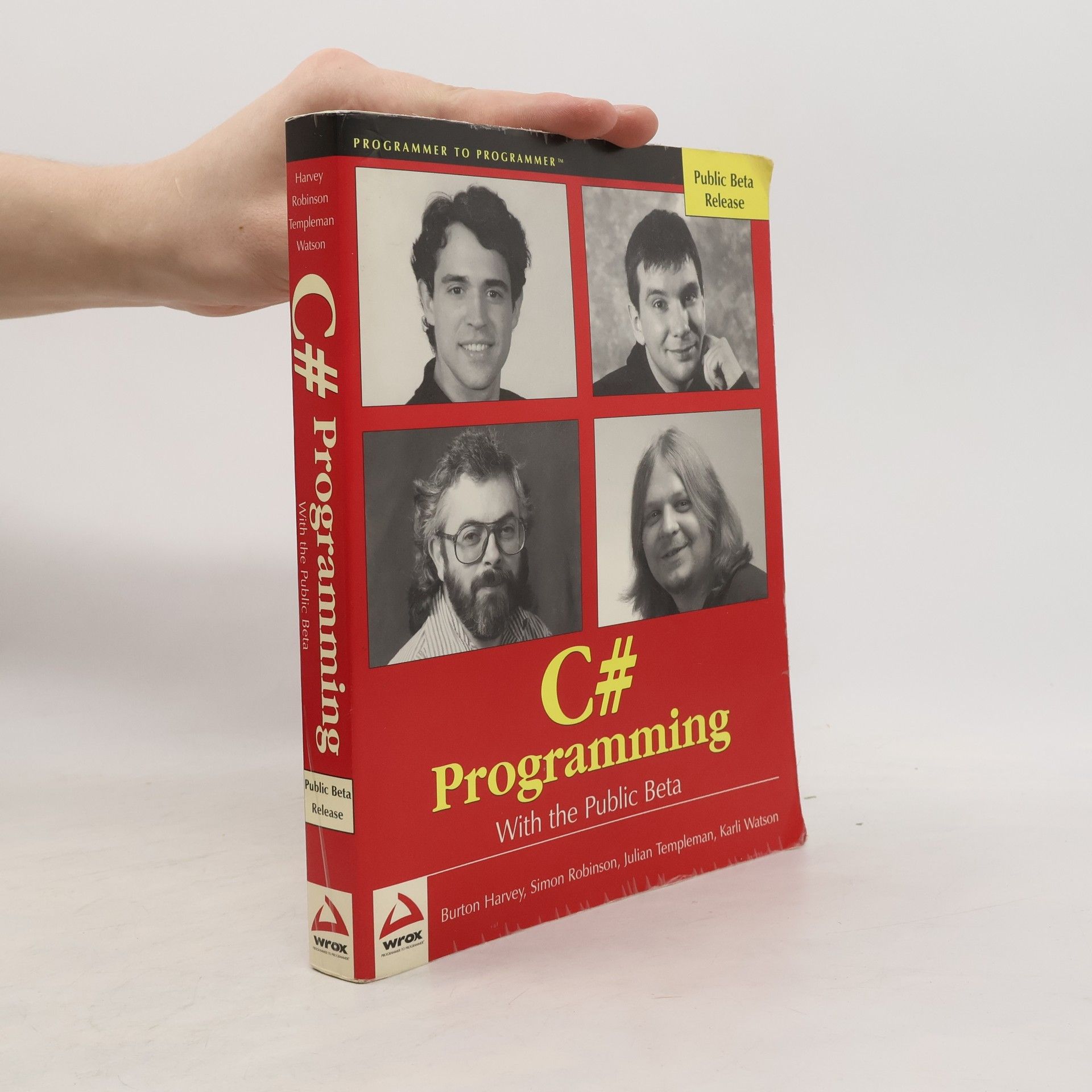 Burton Harvey PROGRAMMER TO PROGRAMMER™: C# Programming with the Public Beta - Public Beta Release