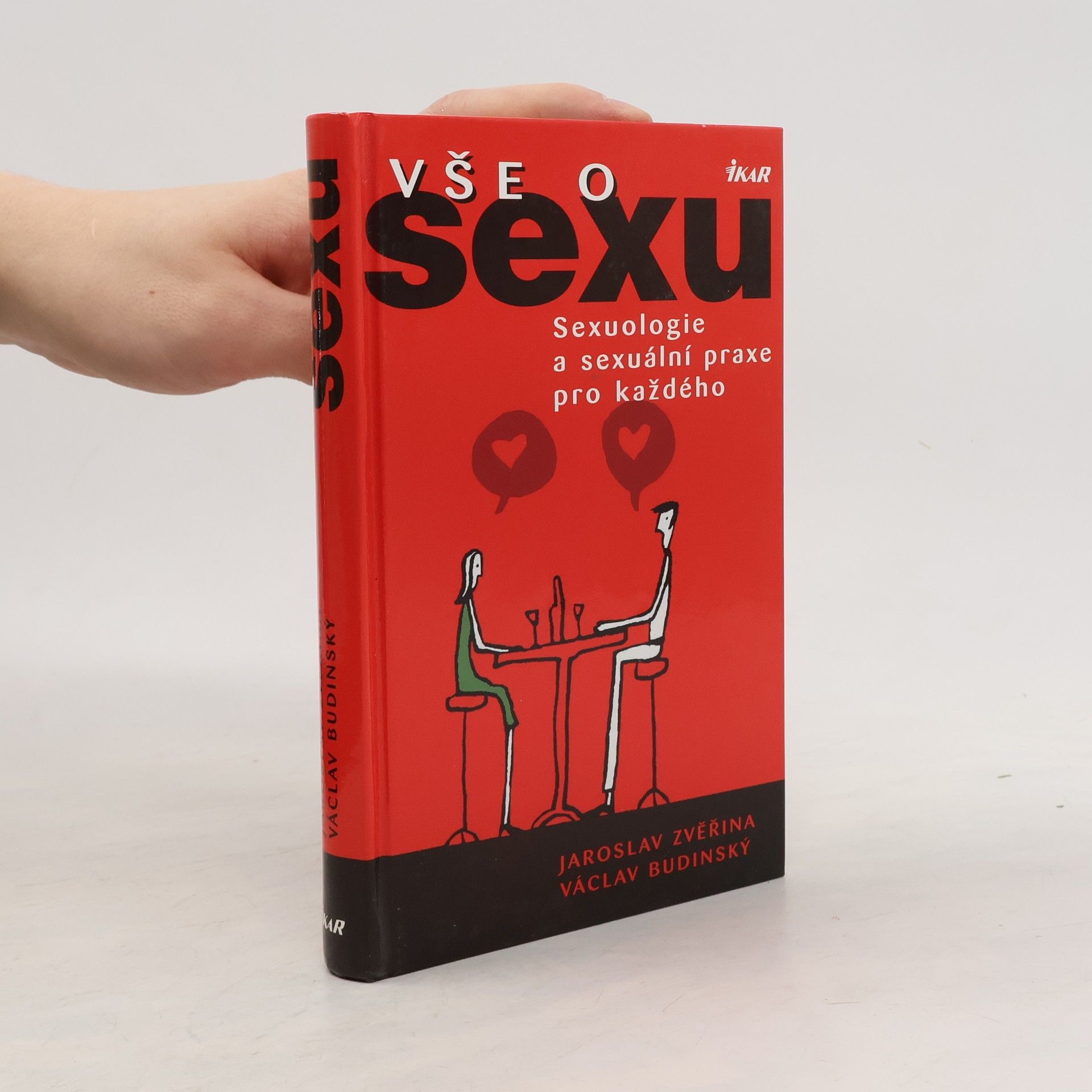 Jaroslav Zvěřina Vše o sexu: Sexuologie a sexuální praxe pro každého
