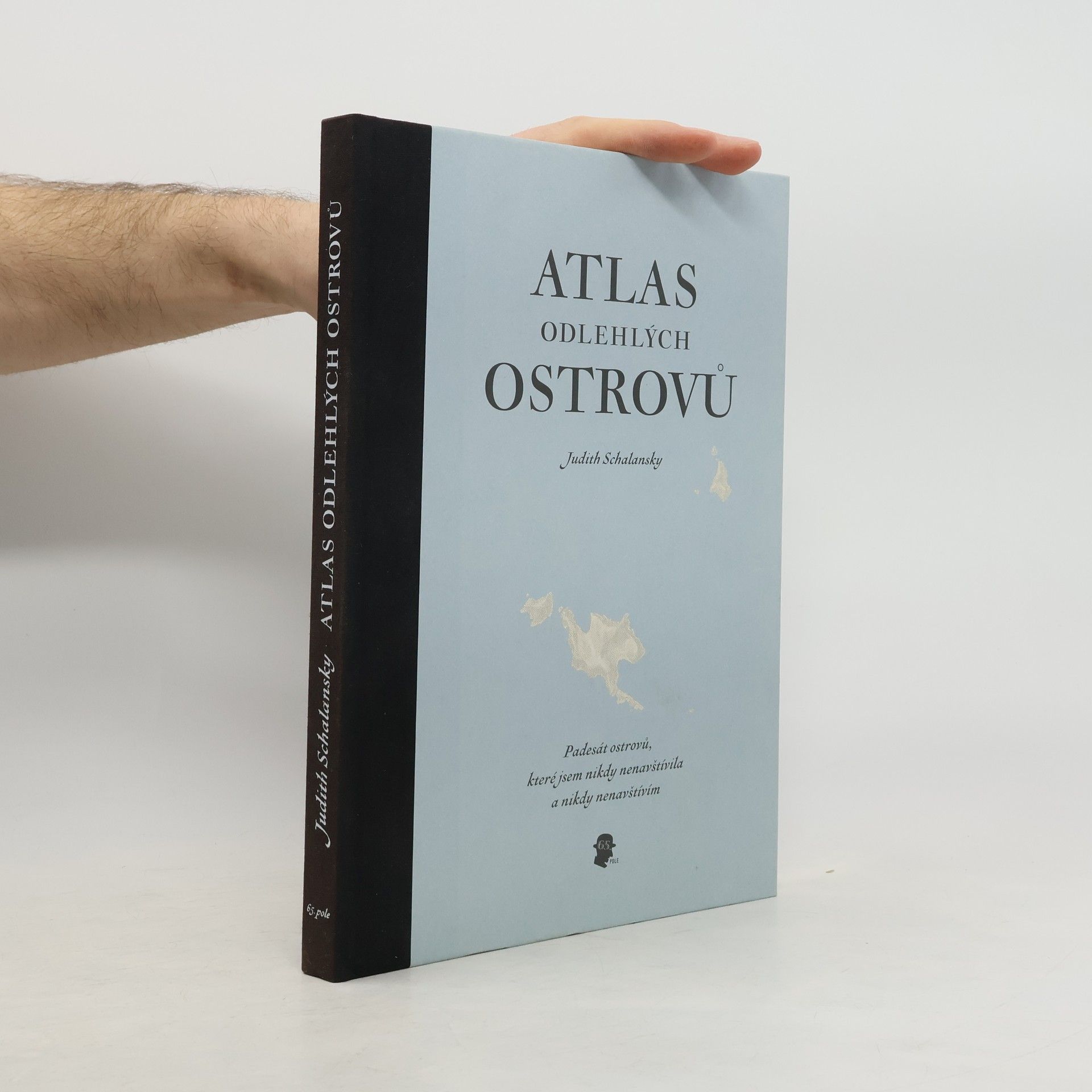 Judith Schalansky Atlas odlehlých ostrovů. Padesát ostrovů, které jsem nikdy nenavštívila a nikdy nenavštívím