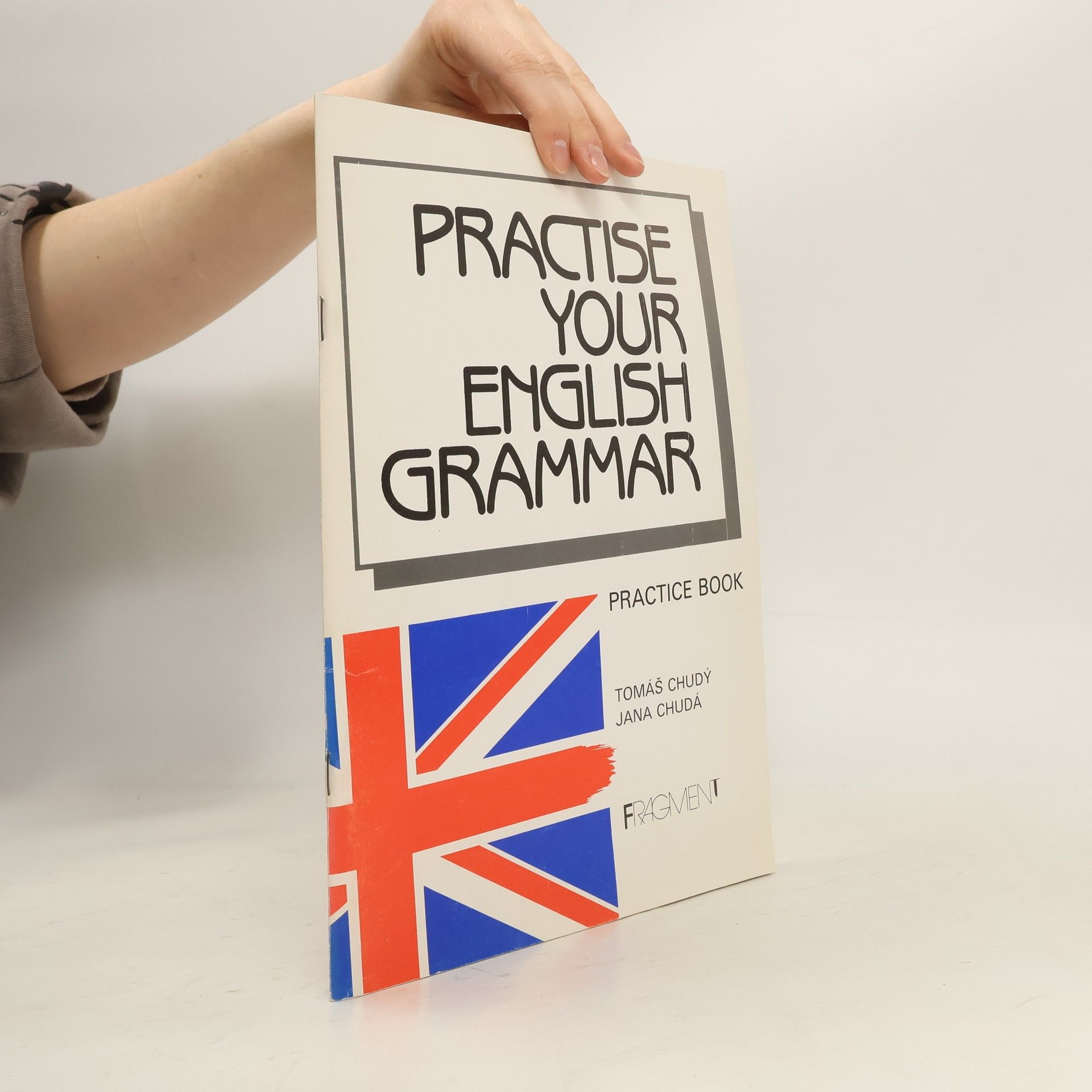 Tomáš Chudý Practise Your English Grammar