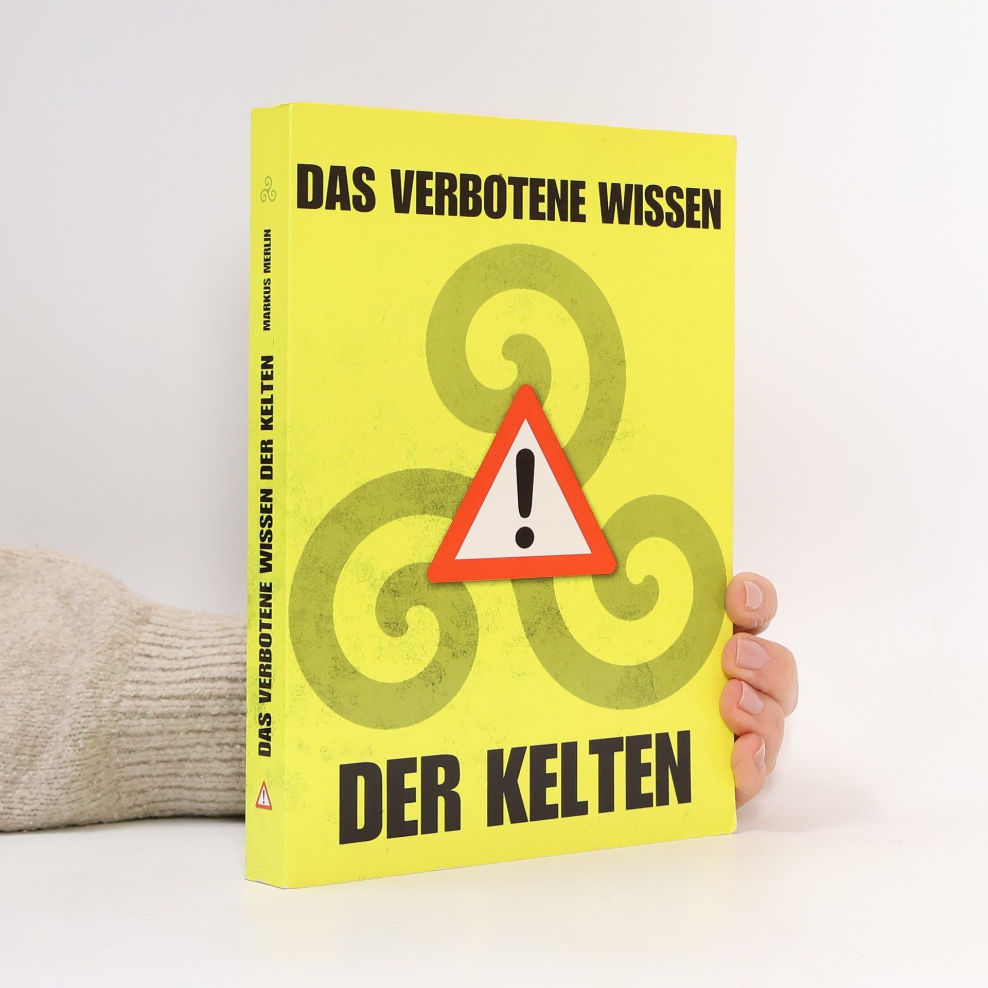 Markus W. Merlin Das verbotene Wissen der Kelten