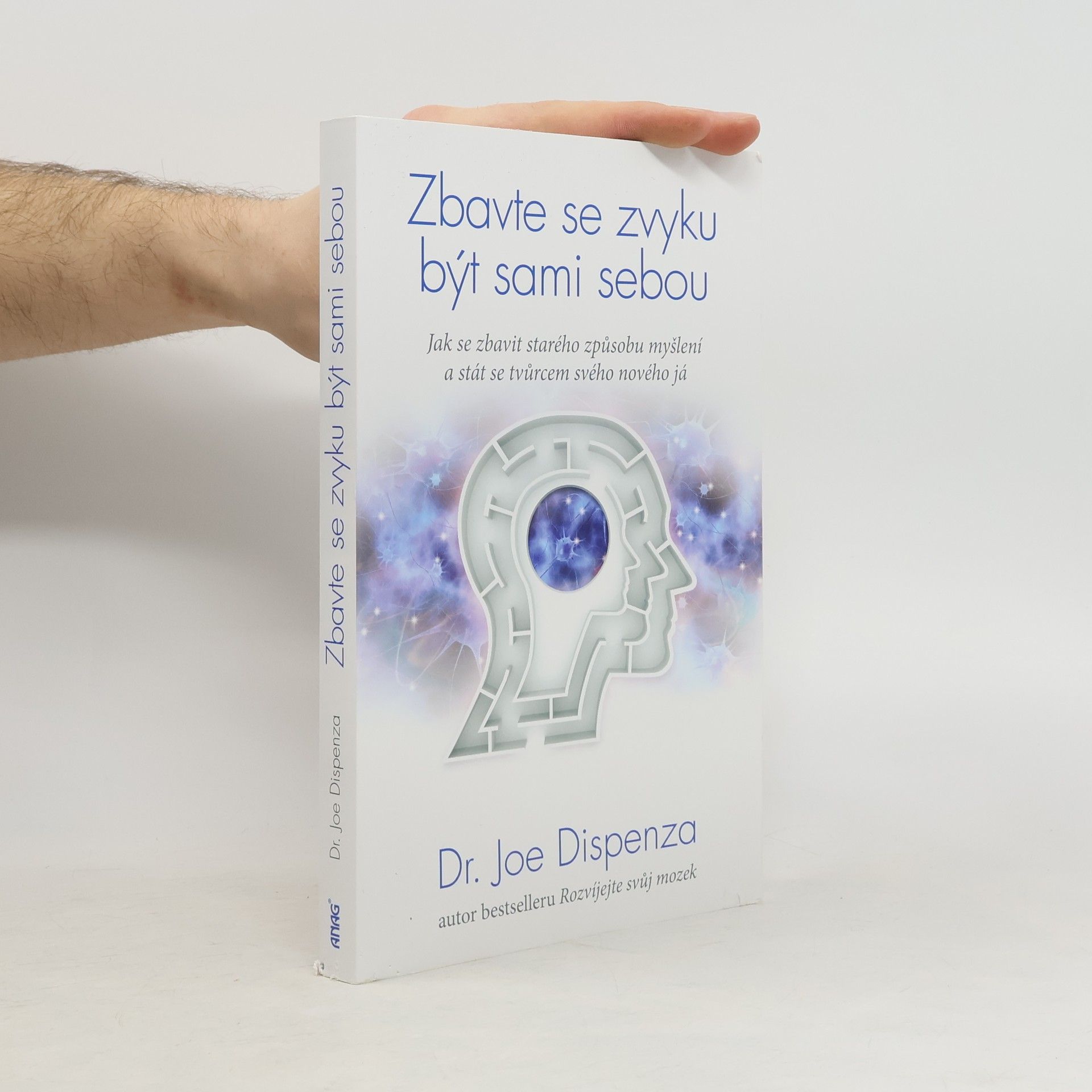 Joe Dispenza Zbavte se zvyku být sami sebou