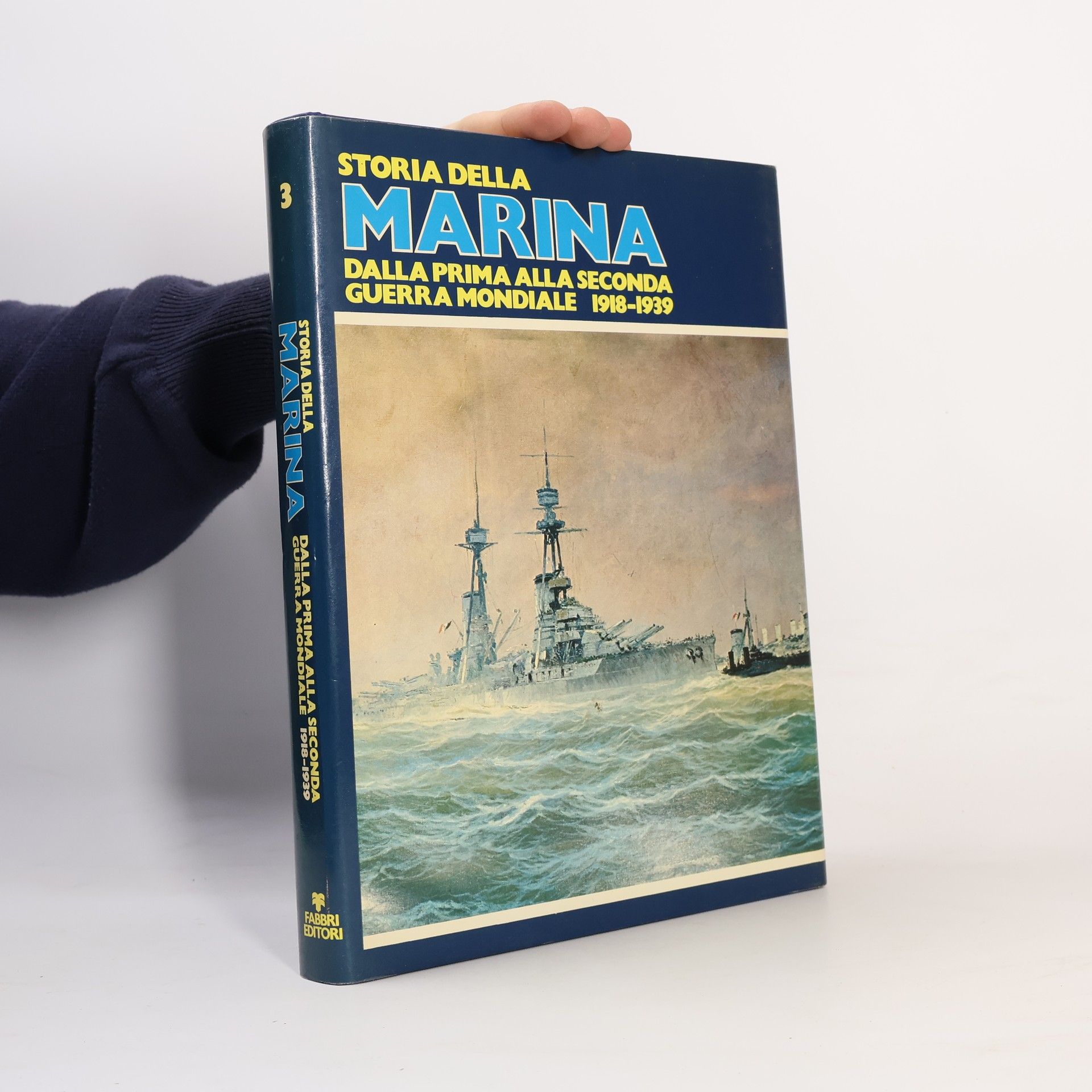 Kolektiv autorů Storia della Marina 3. Dalla prima alla seconda guerra mondiale 1918-1939