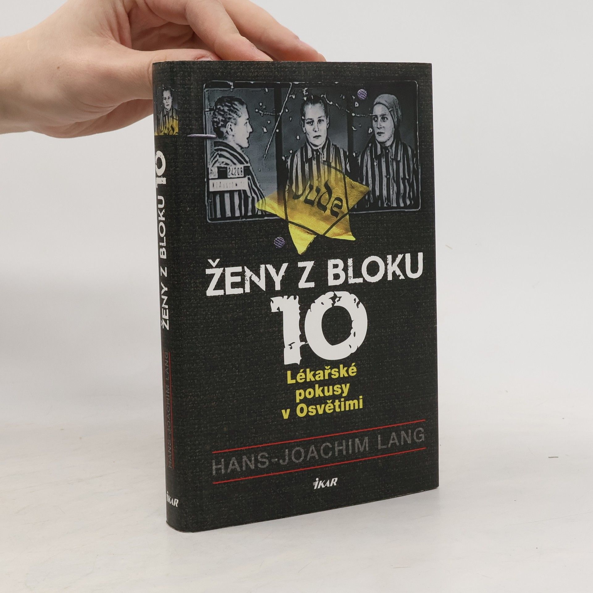 Hans-Joachim Lang Ženy z bloku 10. Lékařské pokusy v Osvětimi
