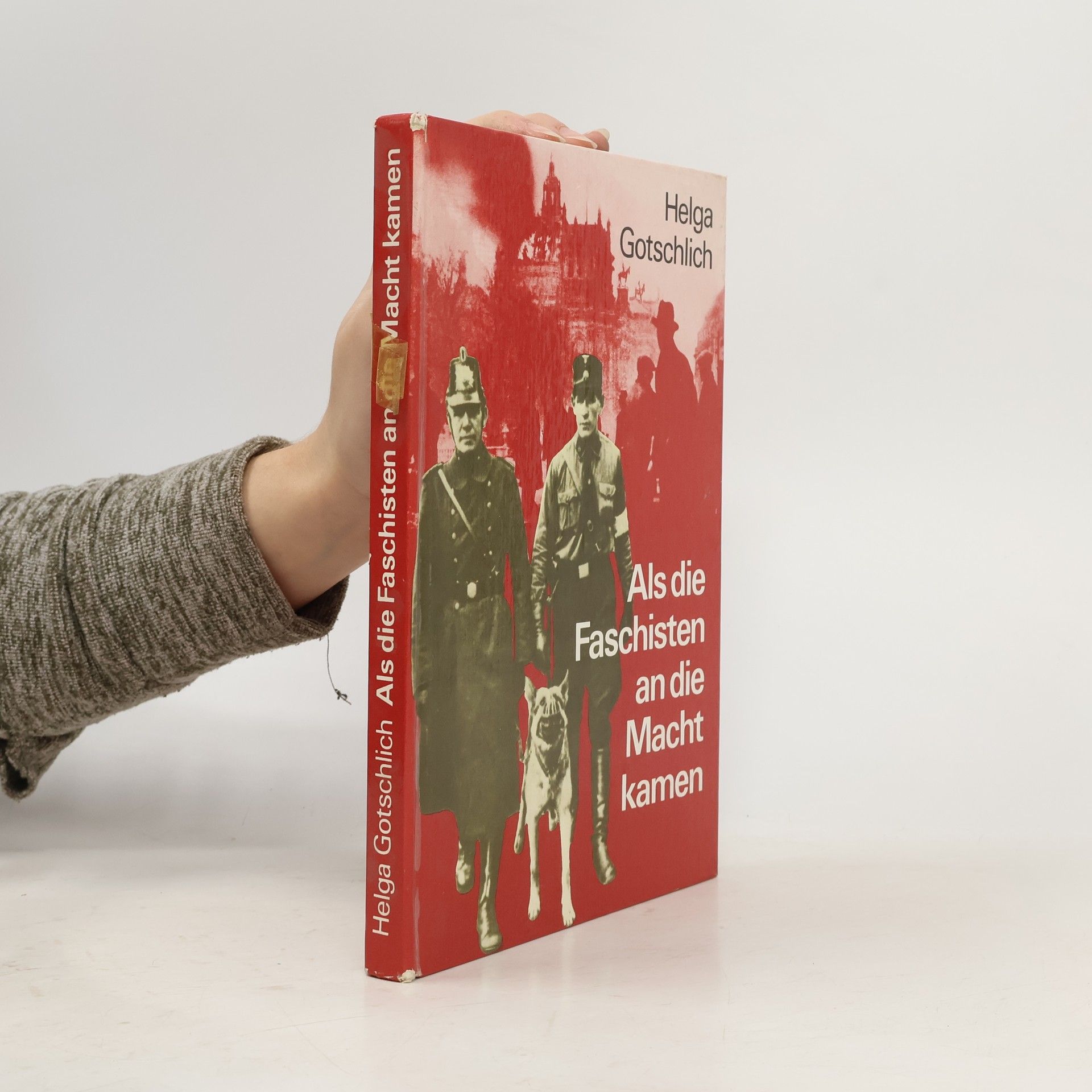 Helga Gotschlich Als die Faschisten an die Macht kamen