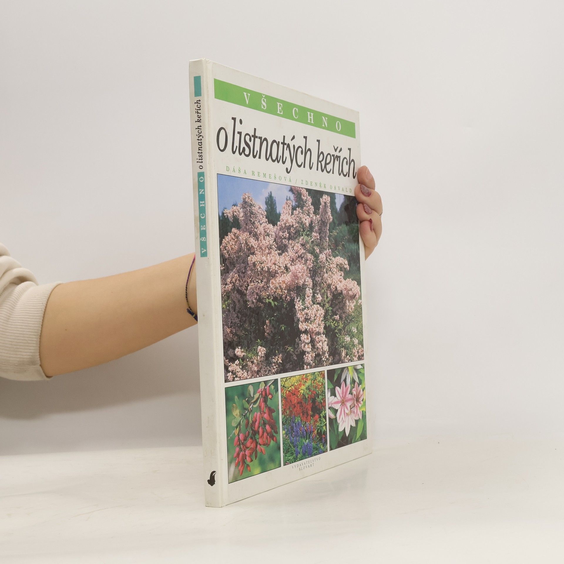 Dáša Remešová Všechno o listnatých keřích