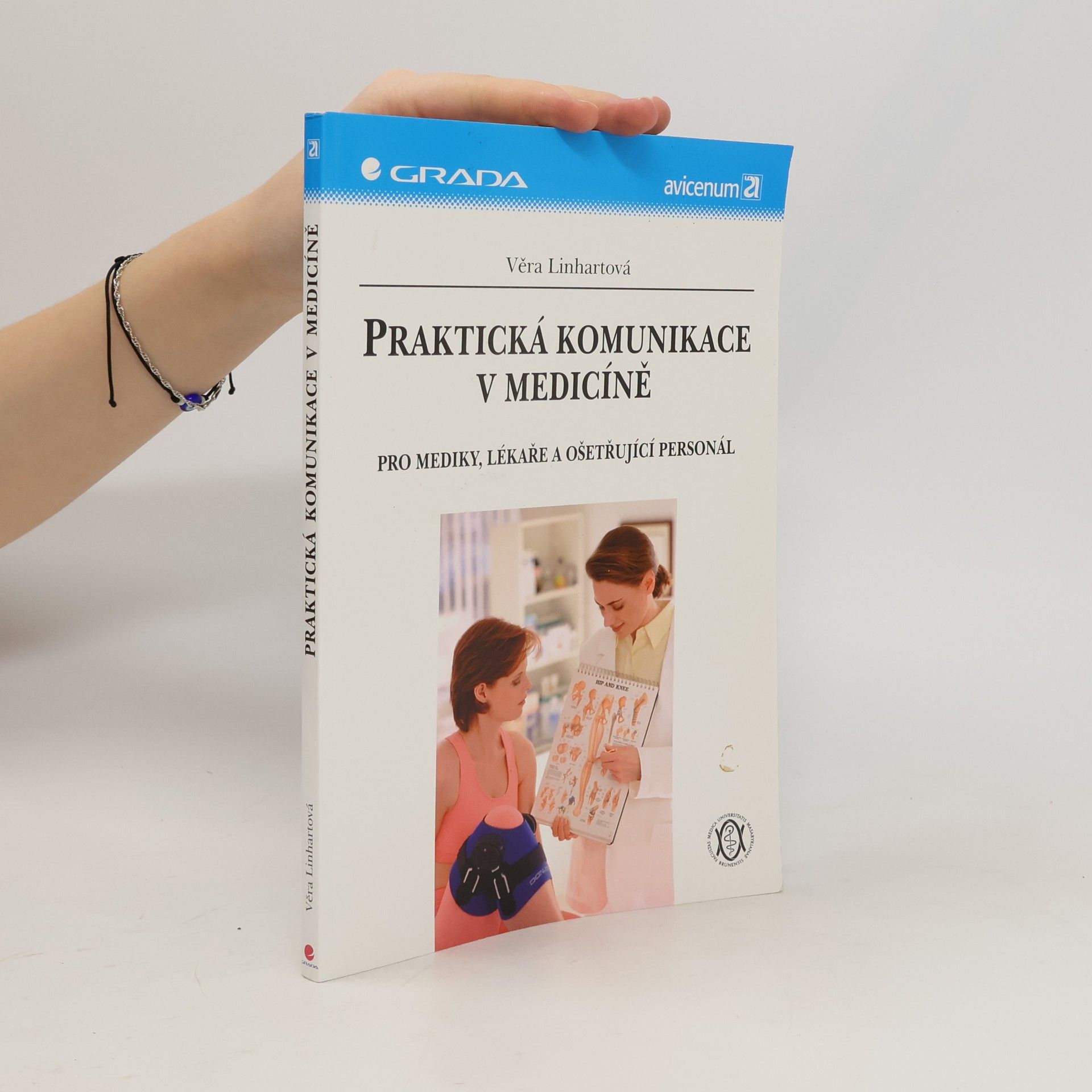 Věra Linhartová Praktická komunikace v medicíně. Pro mediky, lékaře a ošetřující personál