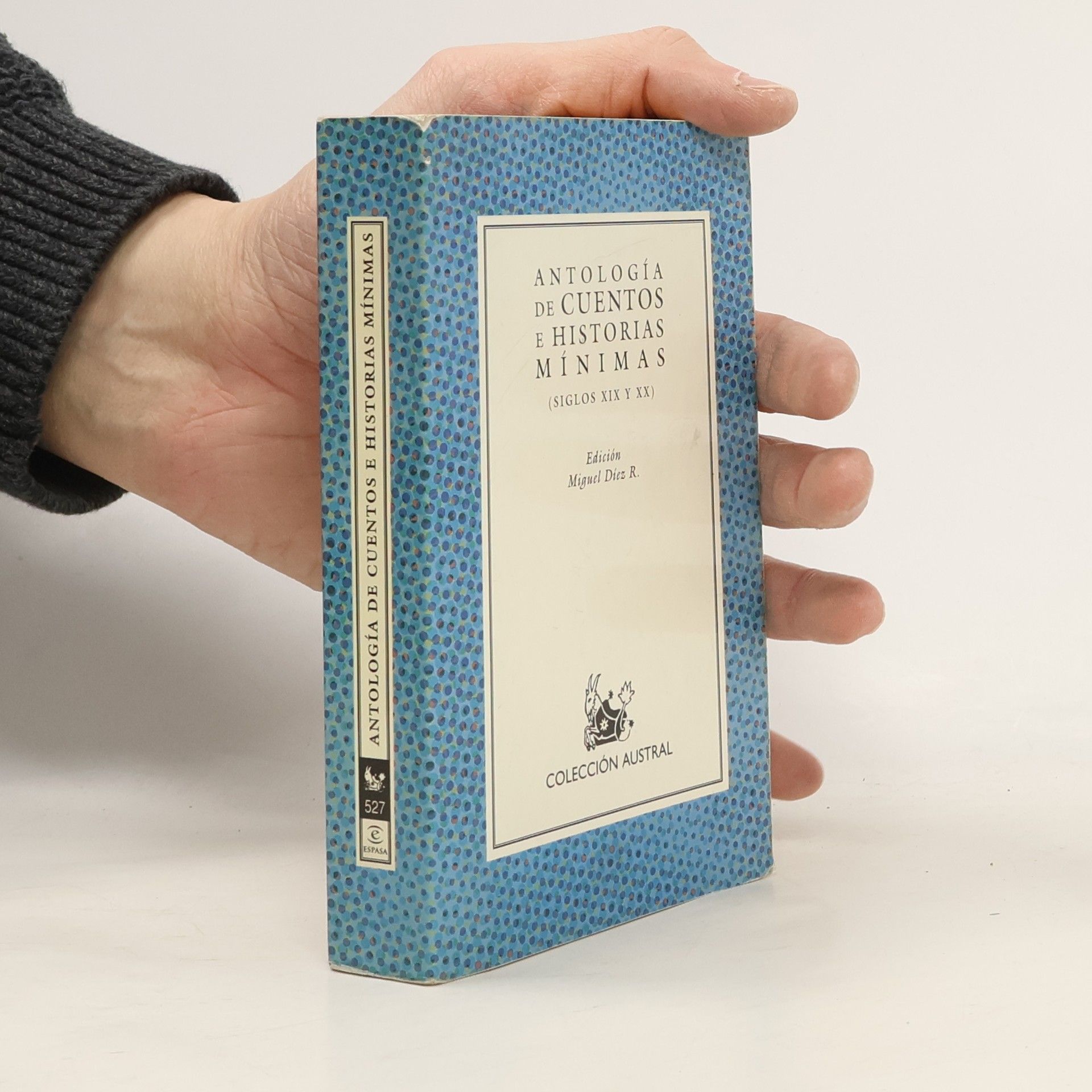 Miguel Díez Rodríguez Colección Austral - 527: Antología de cuentos e historias mínimas