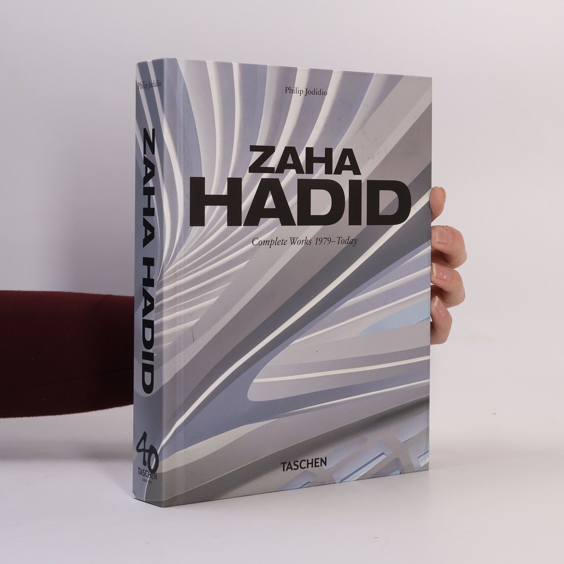 Philip Jodidio Zaha Hadid. Complete Works 1979–Today. 40th Ed.