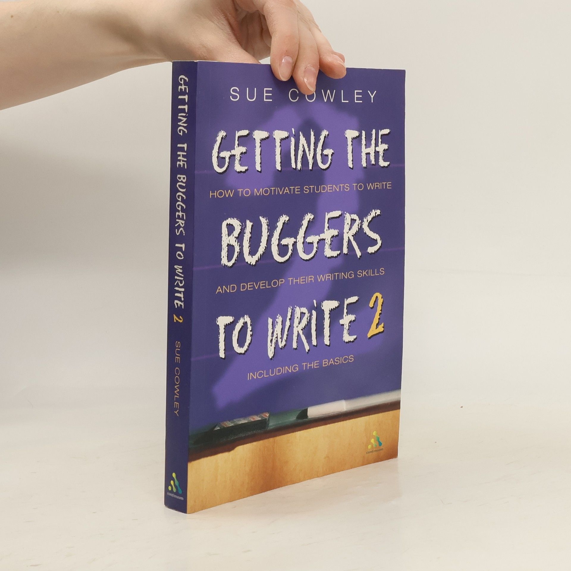 Sue Cowley Getting the Buggers to Write - 2nd Edition
