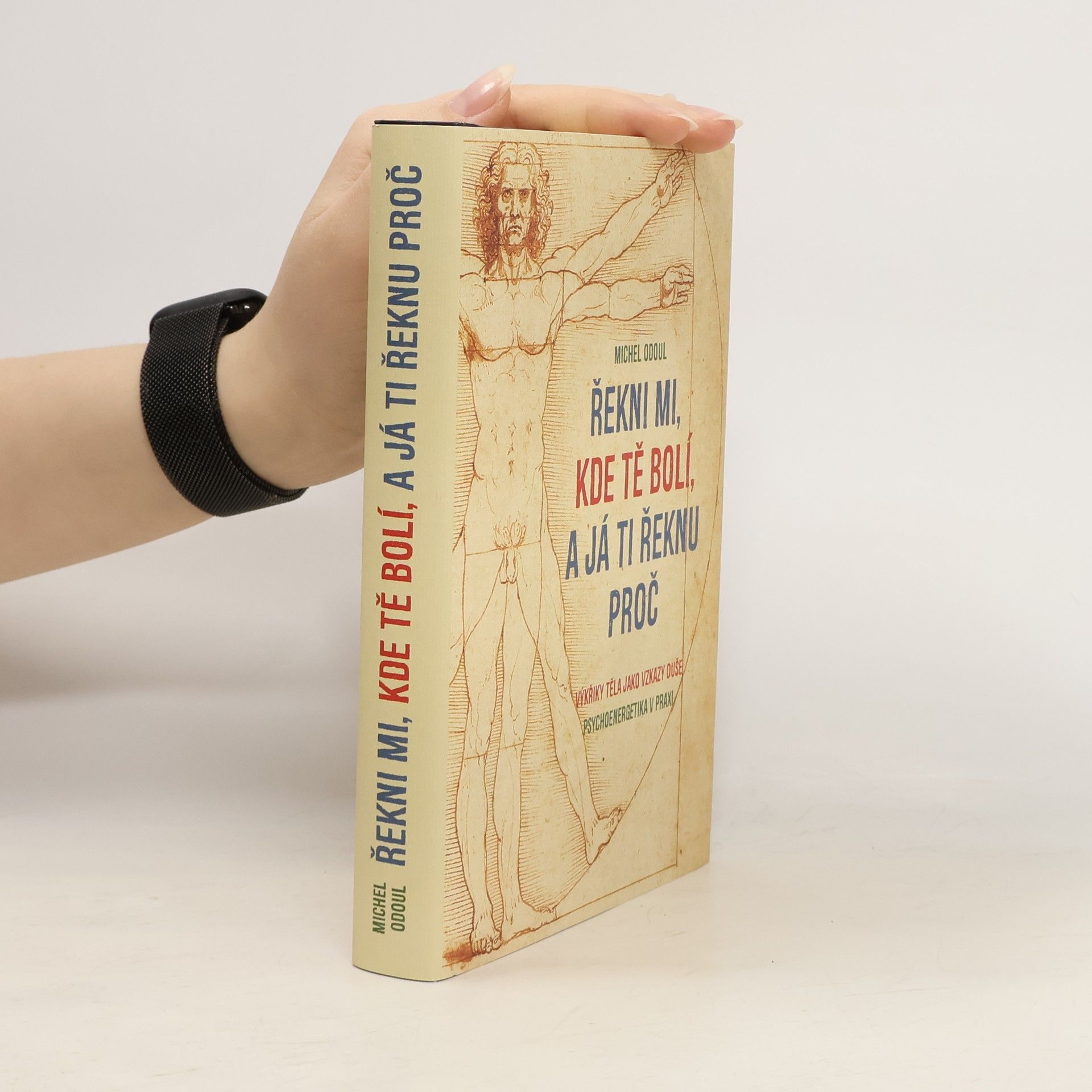 Michel Odoul Řekni mi, kde tě bolí, a já ti řeknu proč