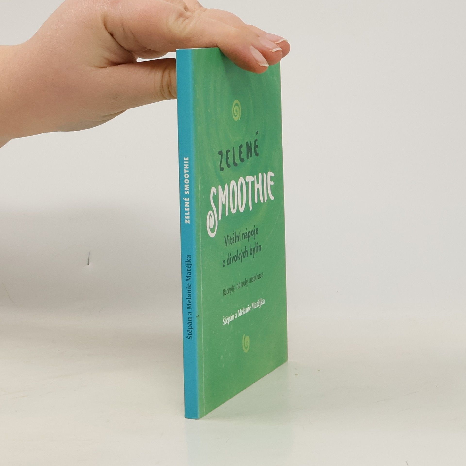 Štěpán Matějka Zelené Smoothie - vitální nápoje z divokých bylin
