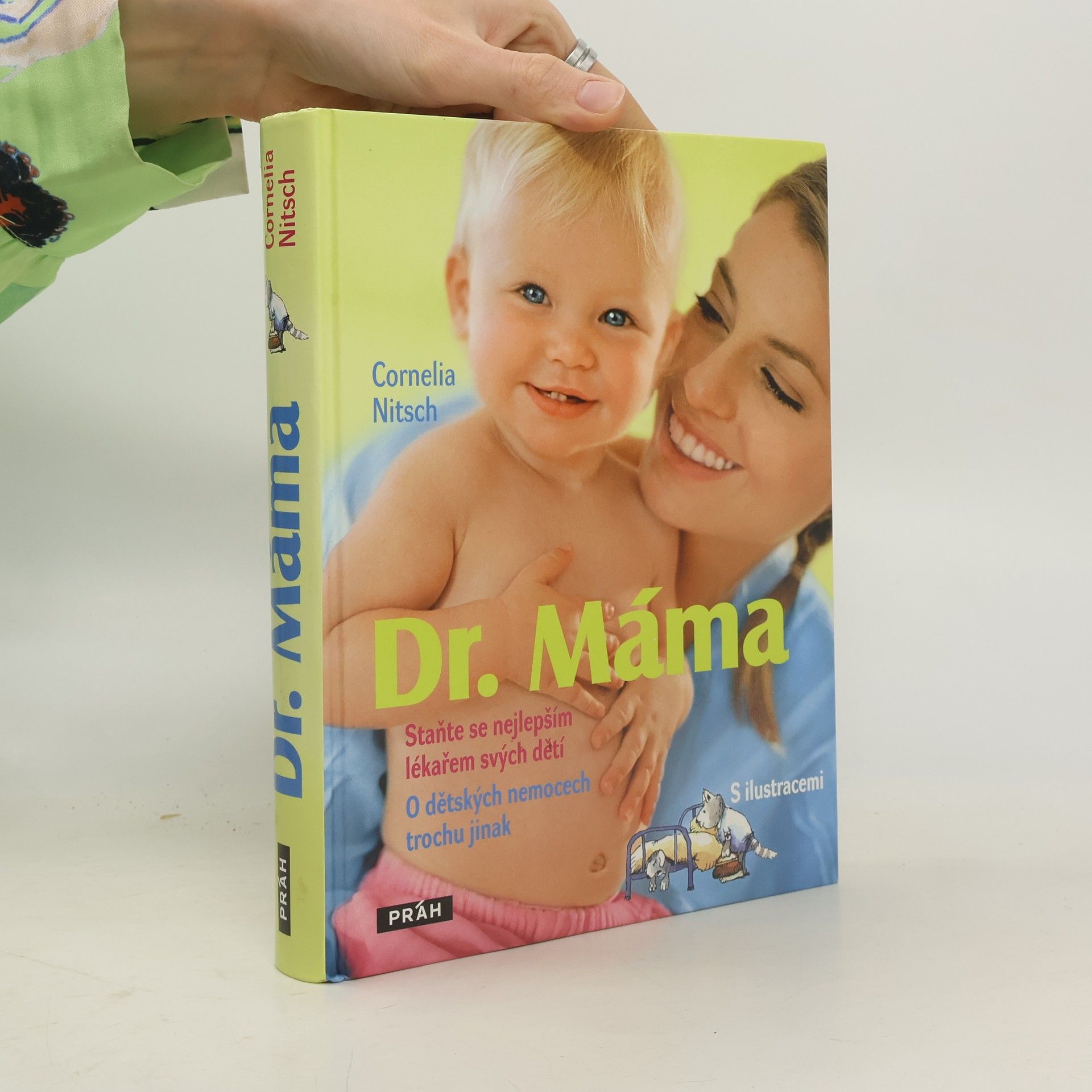 Cornelia Nitsch Dr. Máma: staňte se nejlepším lékařem svých dětí: o dětských nemocech trochu jinak