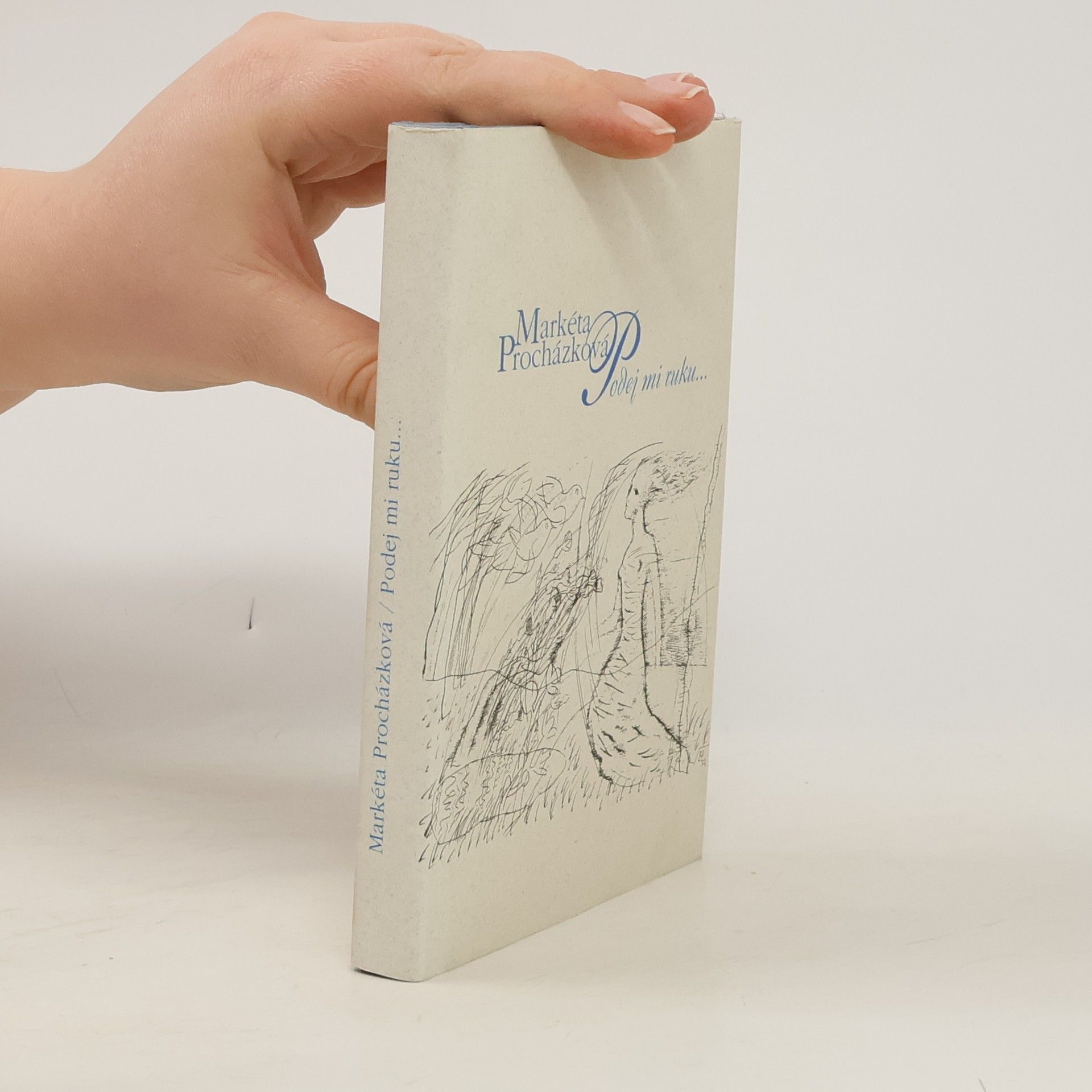 Markéta Procházková Podej mi ruku. Básně s ilustracemi Karla Svolinského