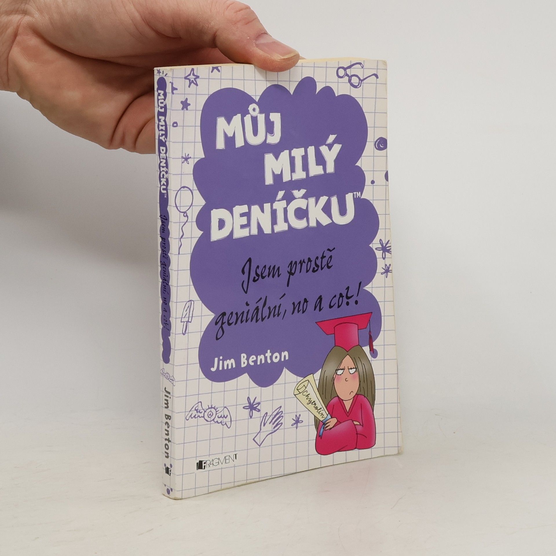 Jim Benton Můj milý deníčku. Příběhy z Mackerelské základní školy. Jsem prostě geniální, no a co?!