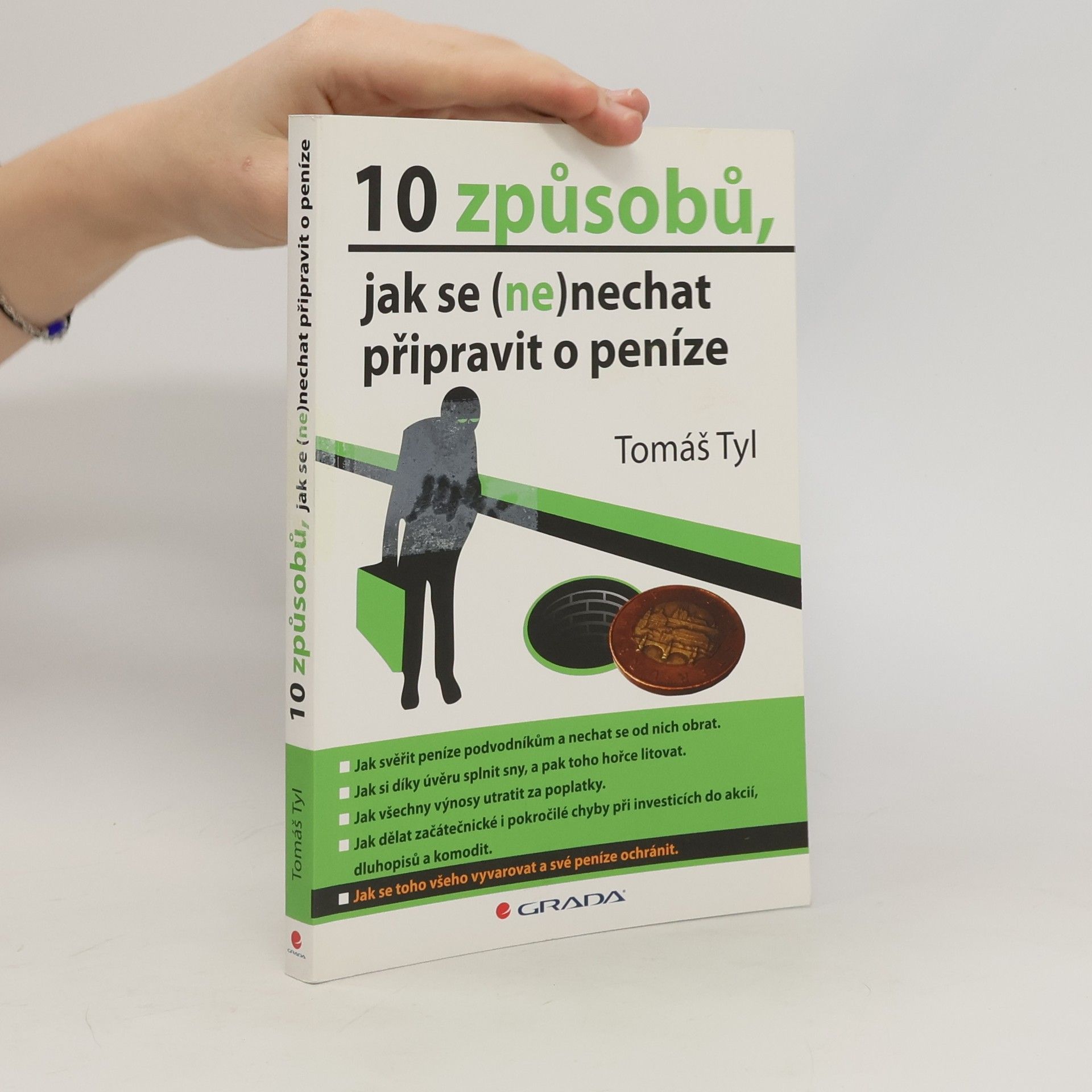Tomáš Tyl 10 způsobů, jak se (ne)nechat připravit o peníze