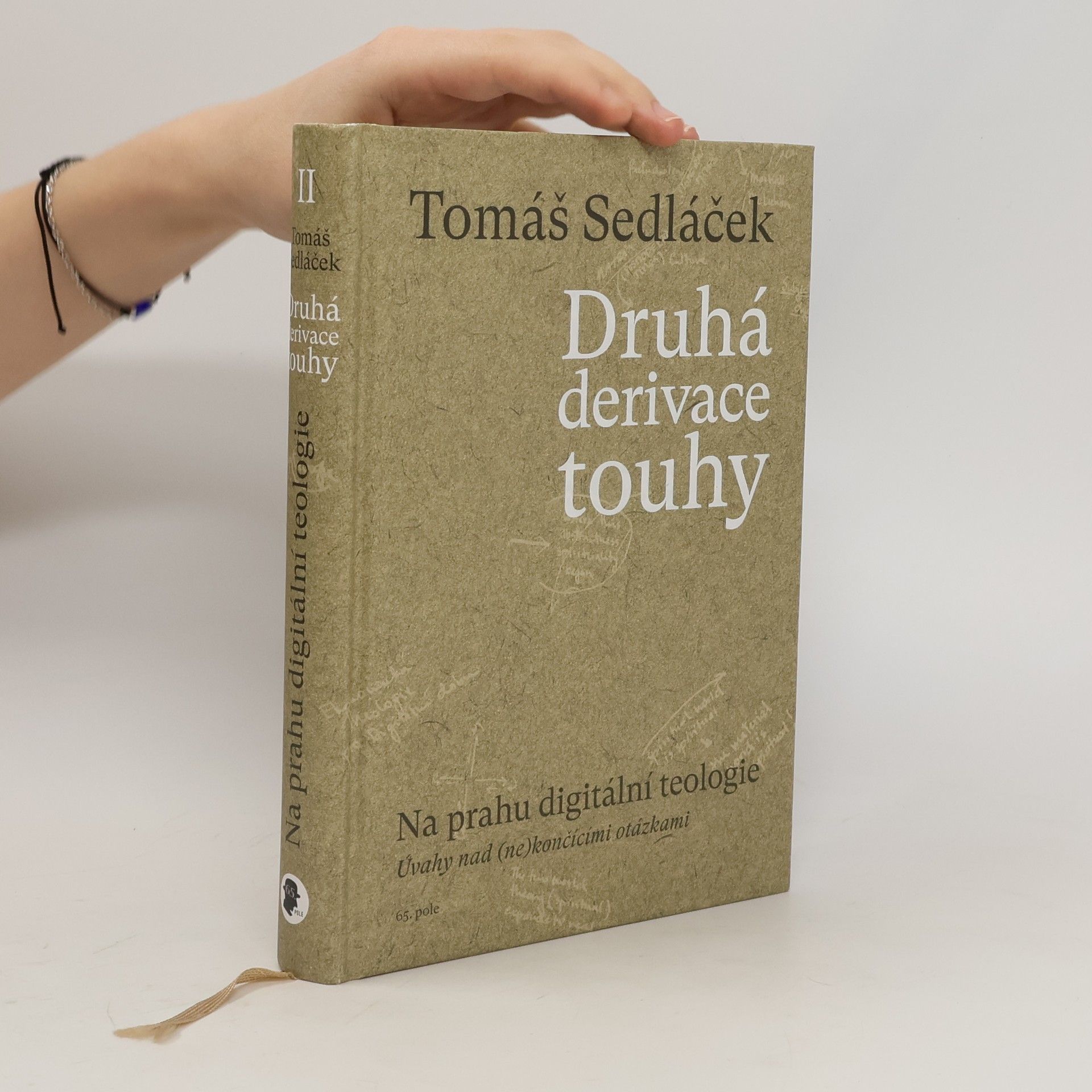 Tomáš Sedláček Druhá derivace touhy. Na prahu digitální teologie : úvahy nad (ne)končícími otázkami