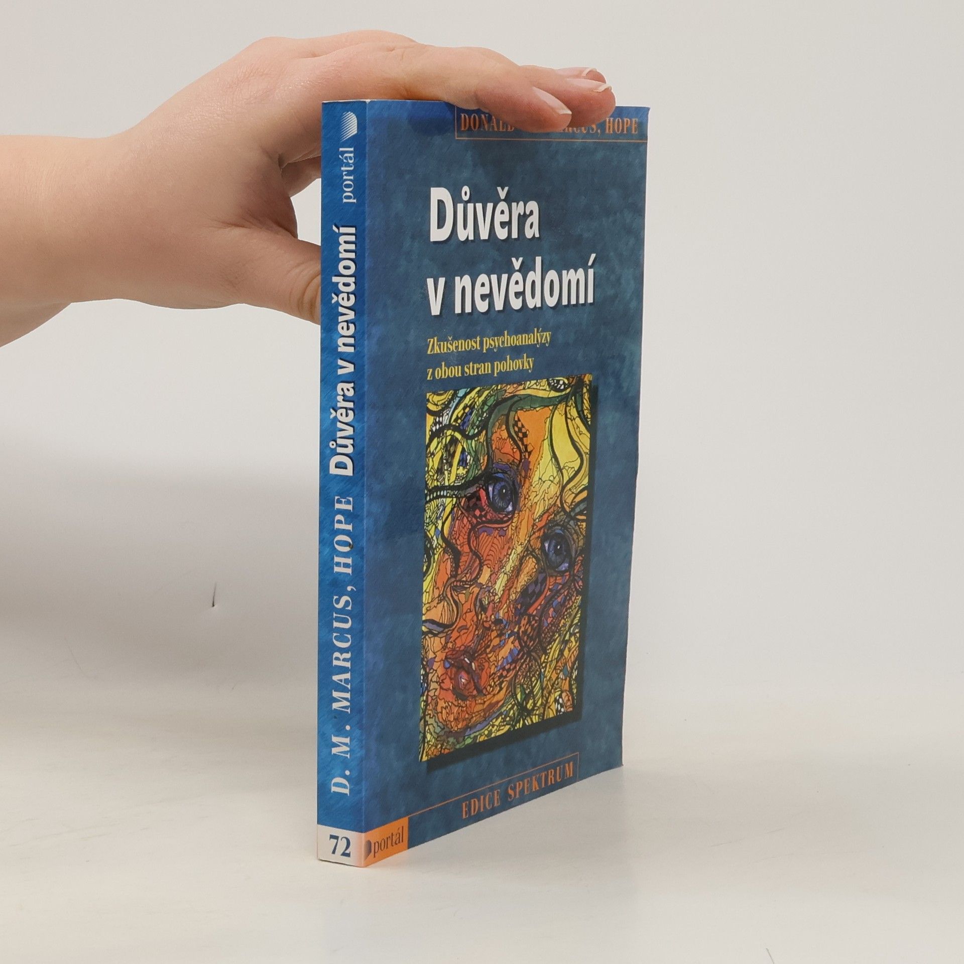 Donald M. Marcus Důvěra v nevědomí : zkušenost psychoanalýzy z obou stran pohovky