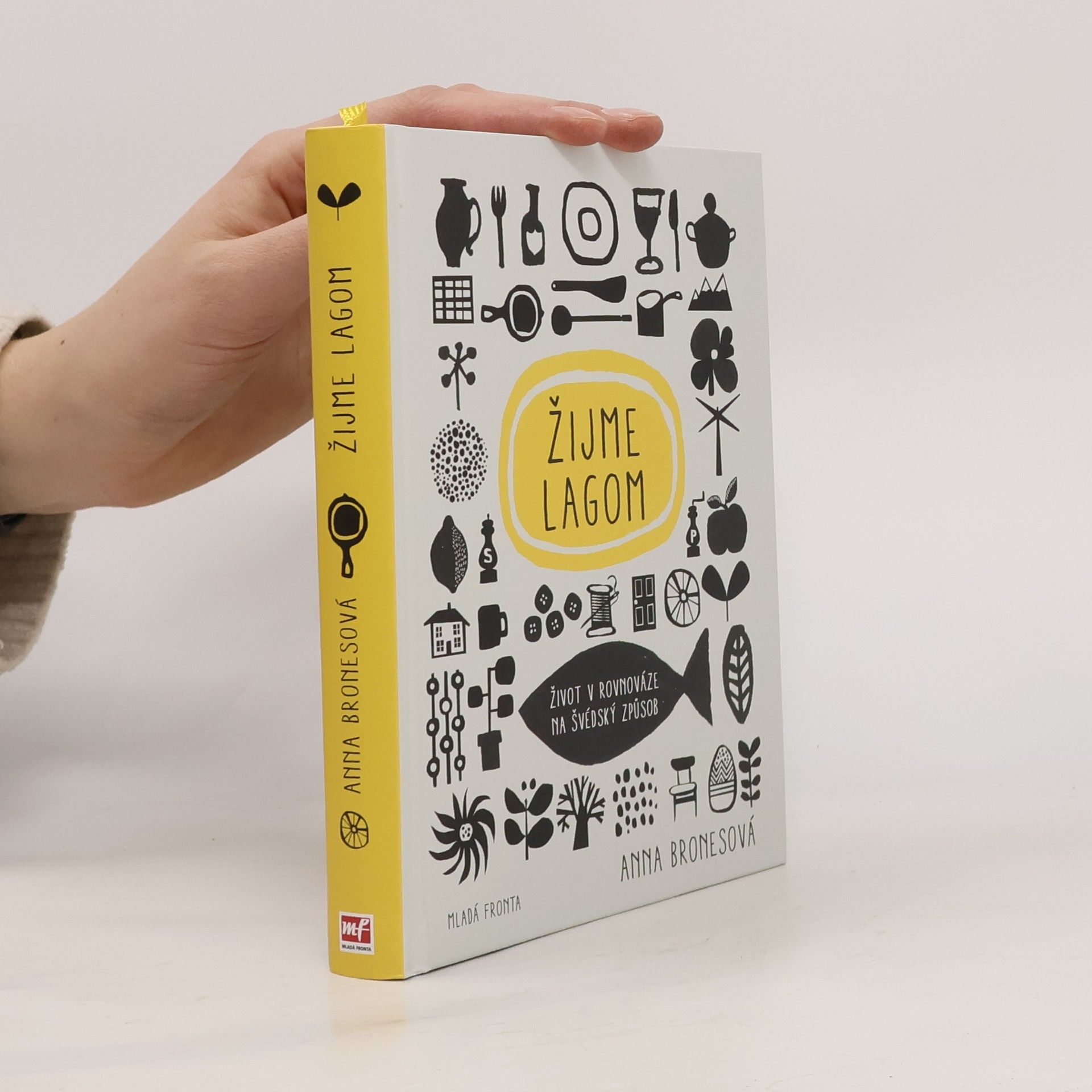 Anna Brones Žijme lagom : život v rovnováze na švédský způsob