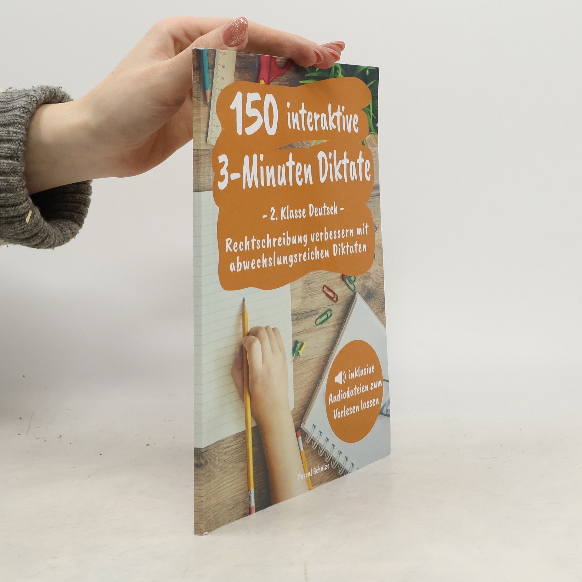 Pascal Schulze 150 interaktive 3-Minuten Diktate - 2. Klasse Deutsch