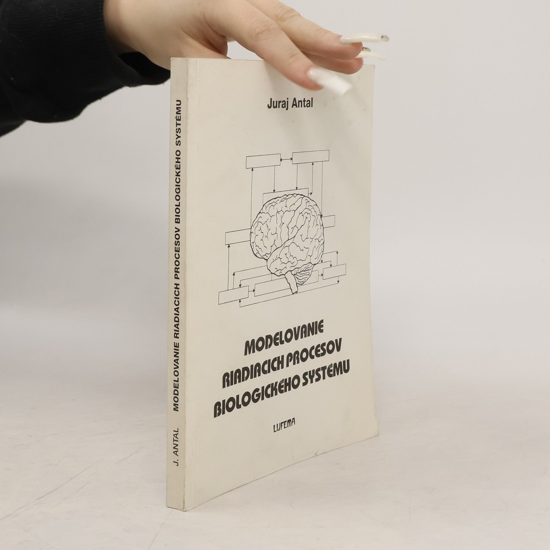 Juraj Antal Modelovanie riadiacich procesov biologického systému