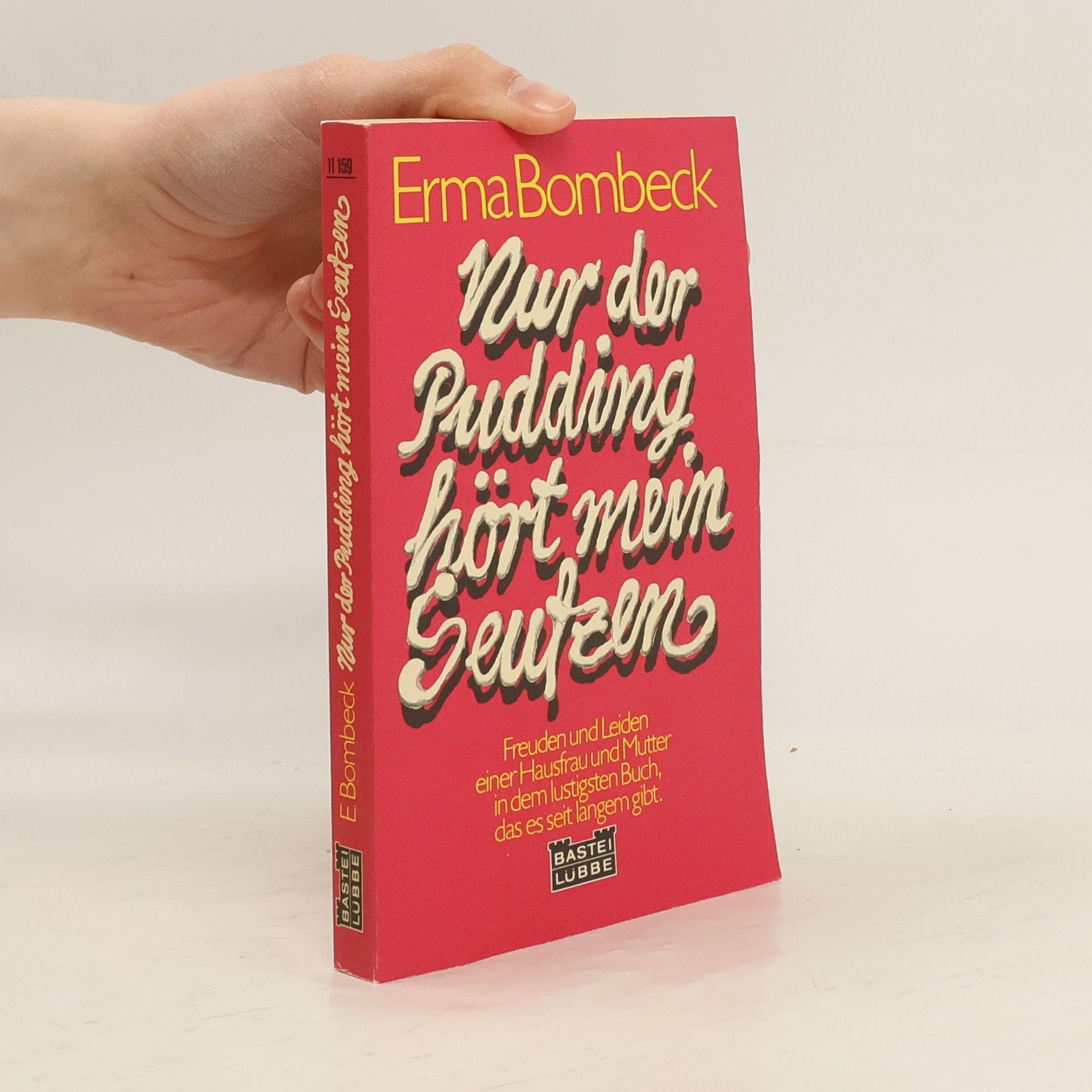 Erma Bombeck Nur der Pudding hört mein Seufzen